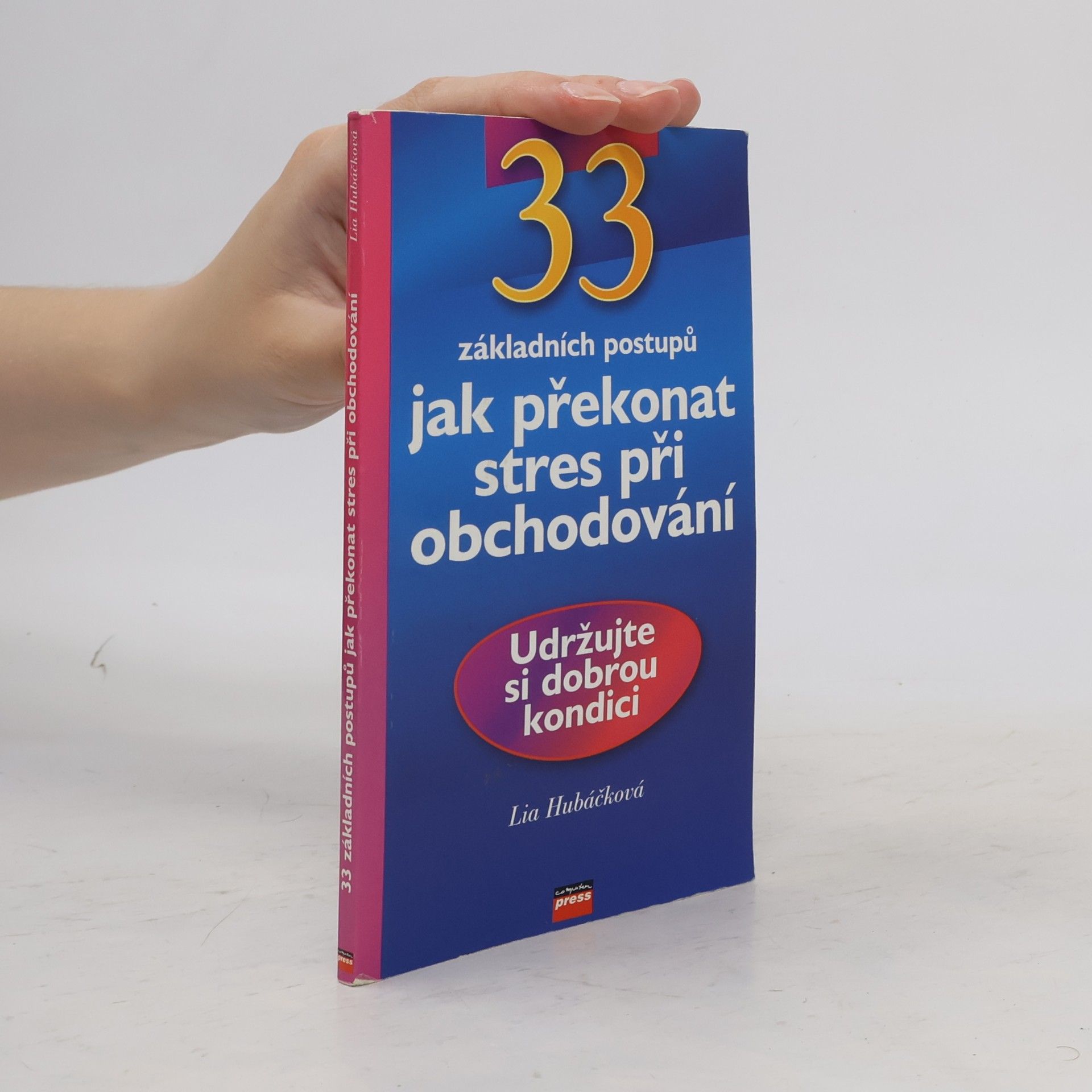 Lia Hubáčková 33 základních postupů jak překonat stres při obchodování
