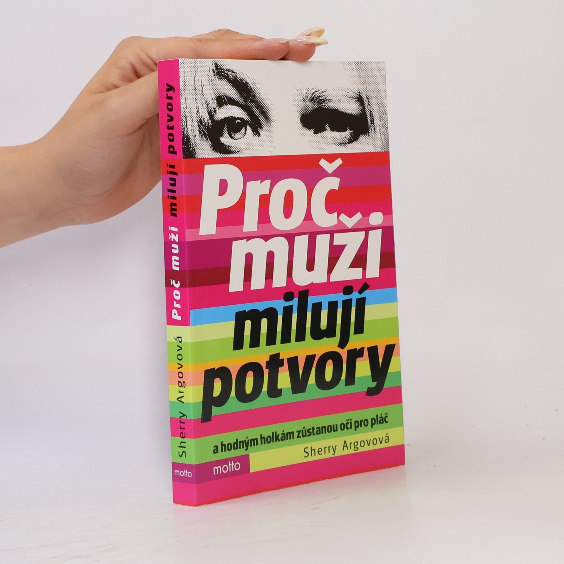Sherry Argov Proč muži milují potvory a hodným holkám zůstanou oči pro pláč