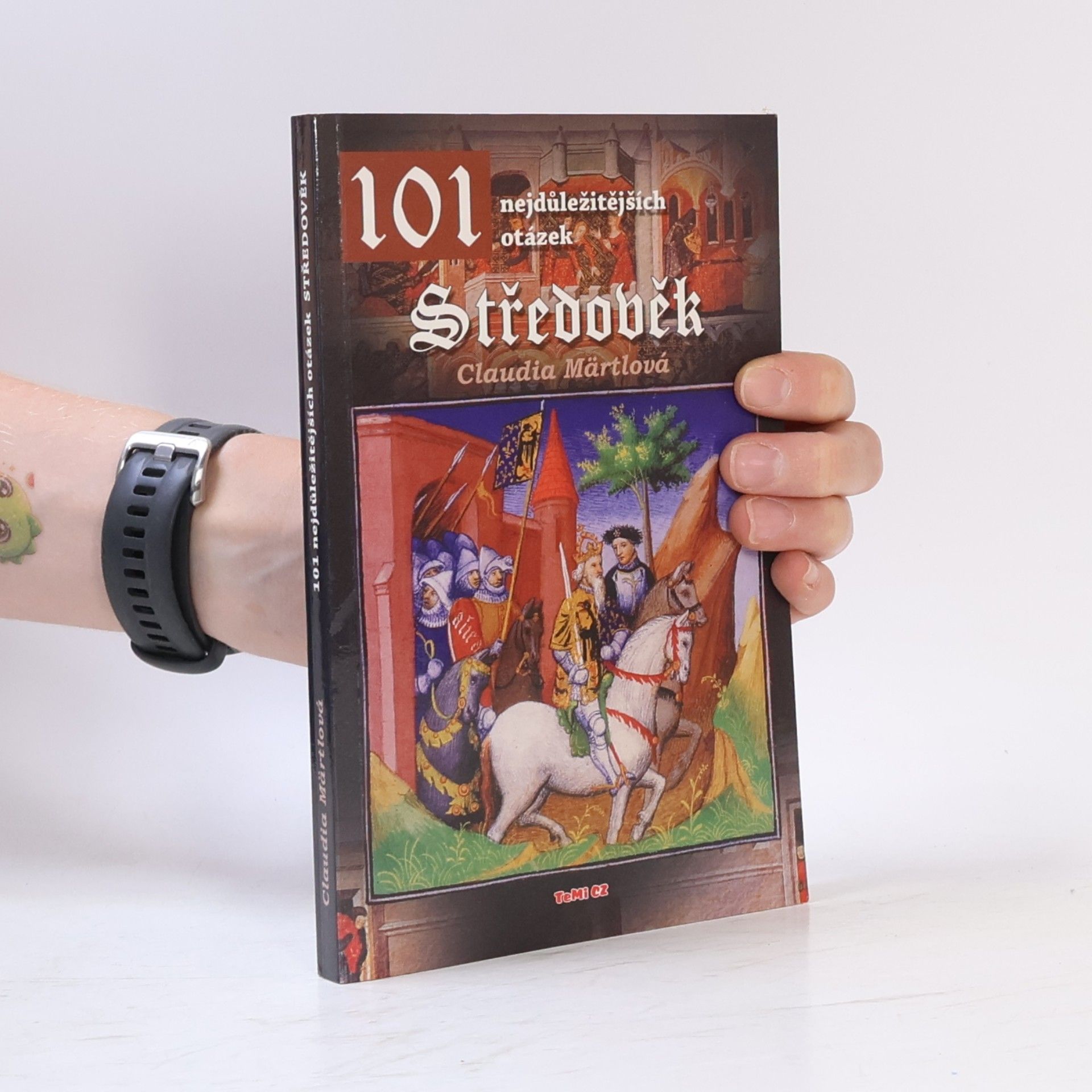 Claudia Märtl Středověk : 101 nejdůležitějších otázek