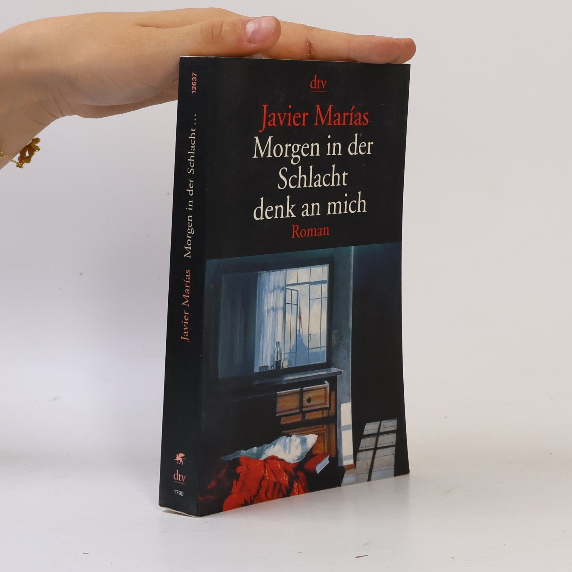 Javier Marías Morgen in der Schlacht denk an mich