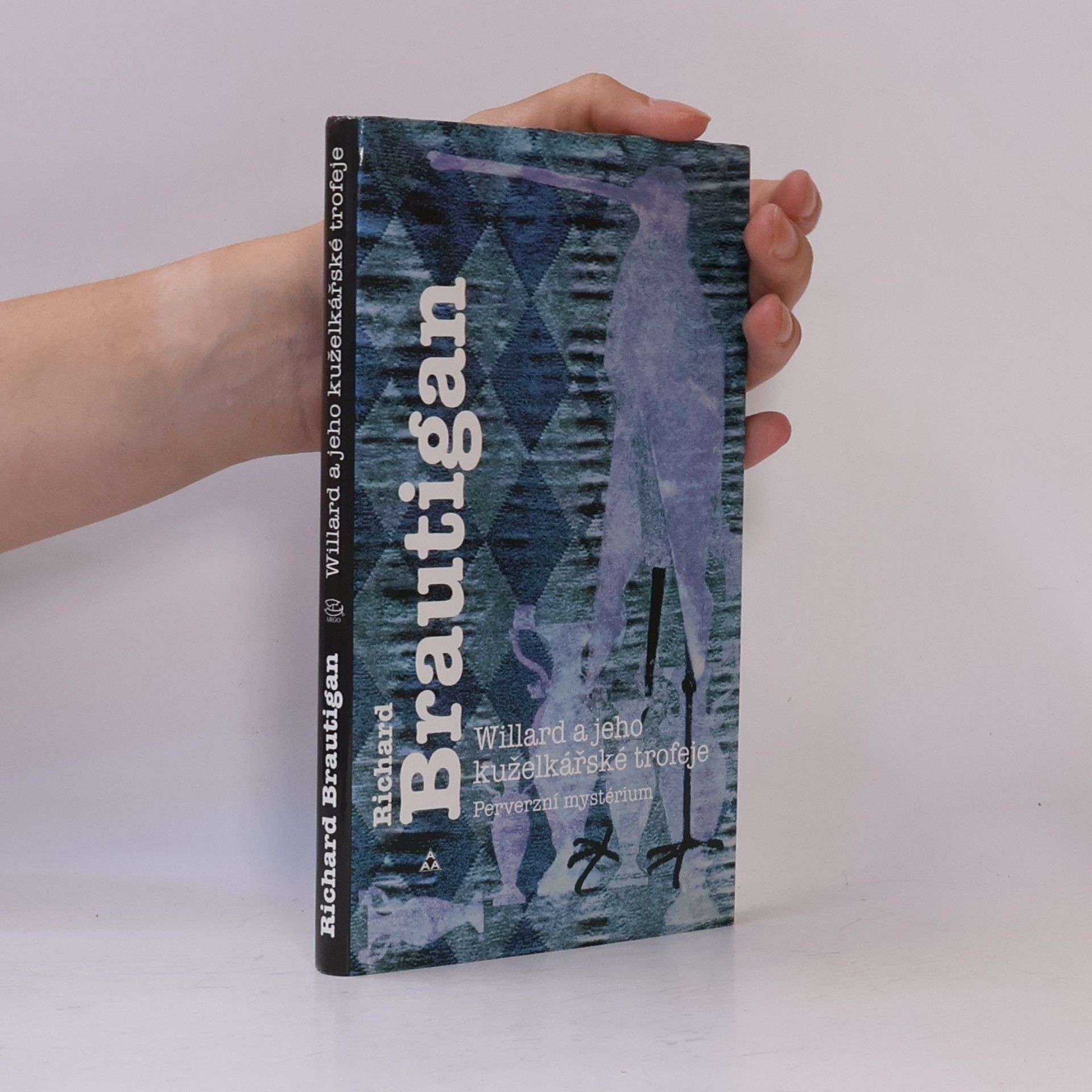 Richard Brautigan Willard a jeho kuželkářské trofeje. Perverzní mystérium