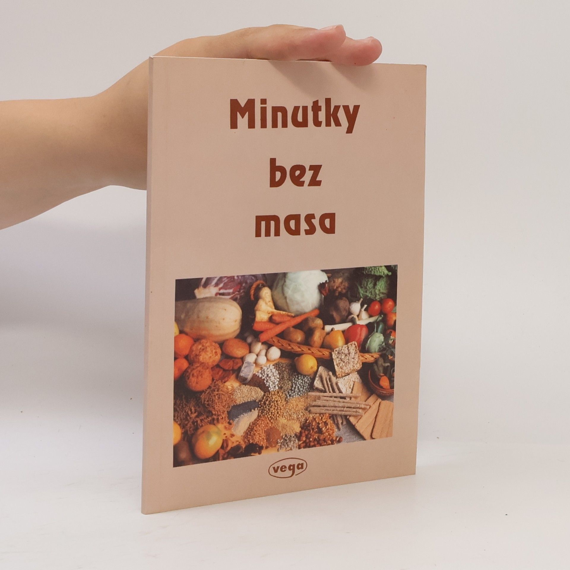 Stanislav Muntág Minutky bez masa: Vegetariánské recepty pro velmi zaneprázdněné