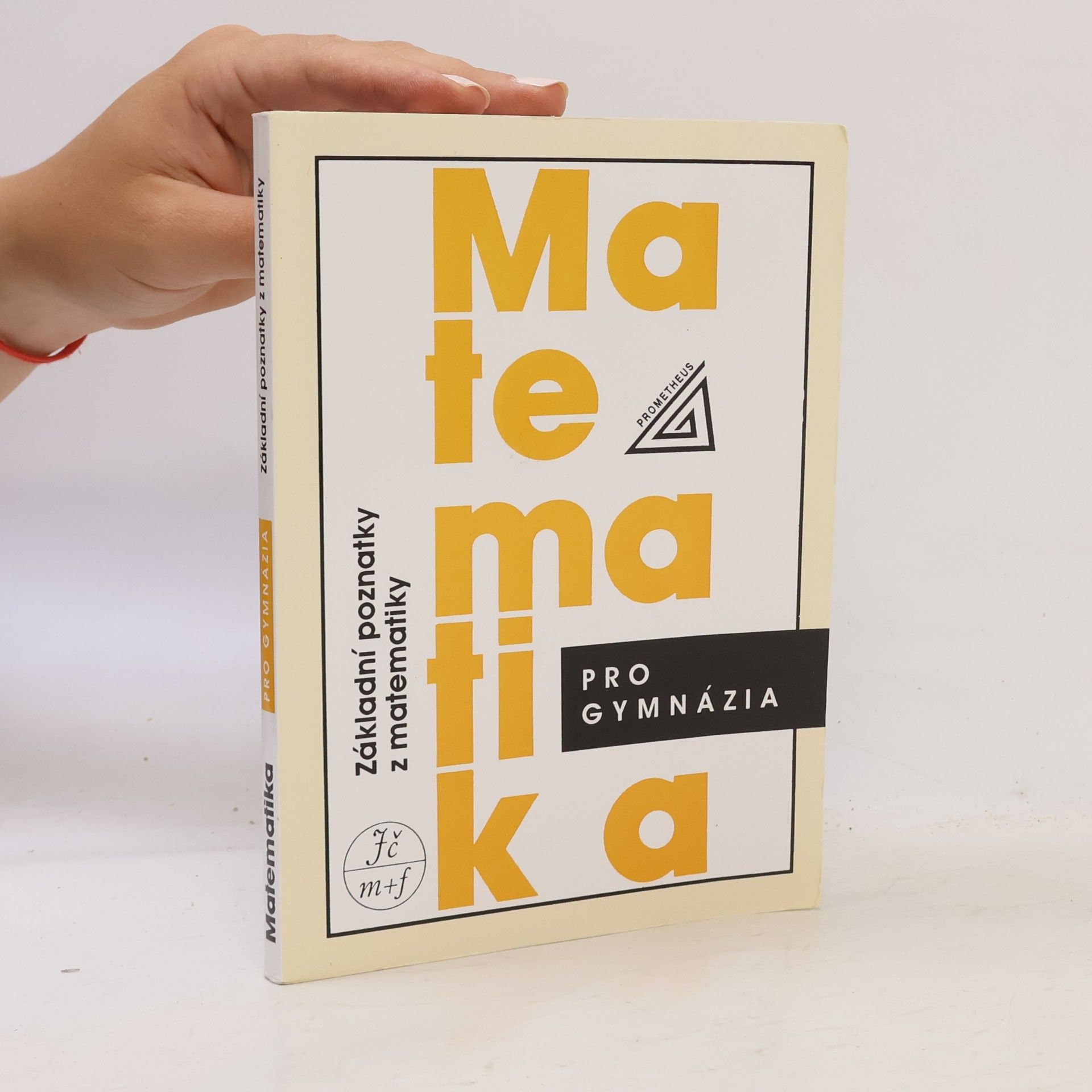Ivan Bušek Matematika pro gymnázia. Základní poznatky z matematiky