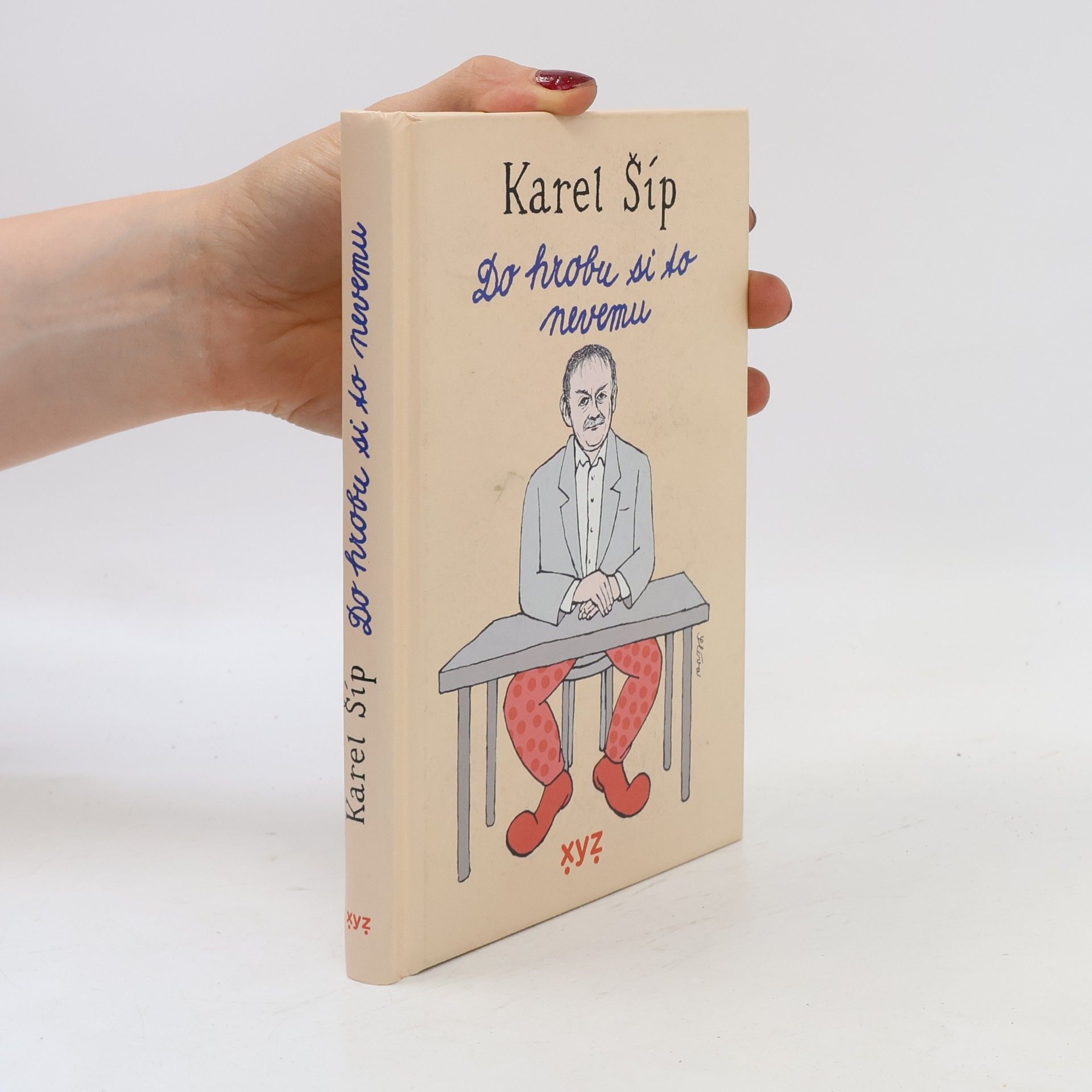 Karel Šíp Do hrobu si to nevemu