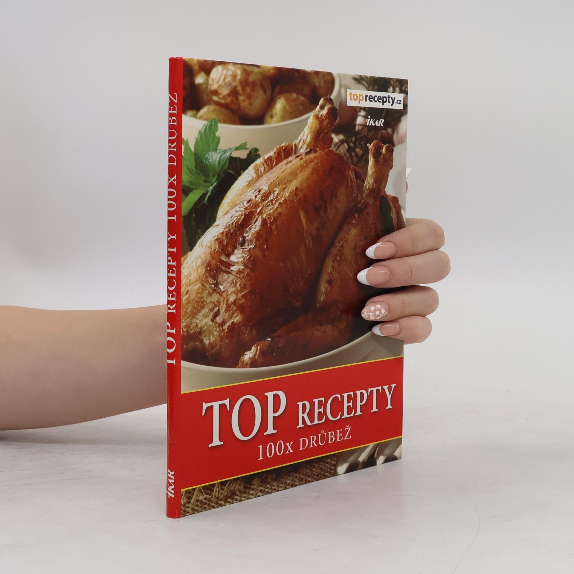 Kolektiv autorů Top recepty: 100x drůbež
