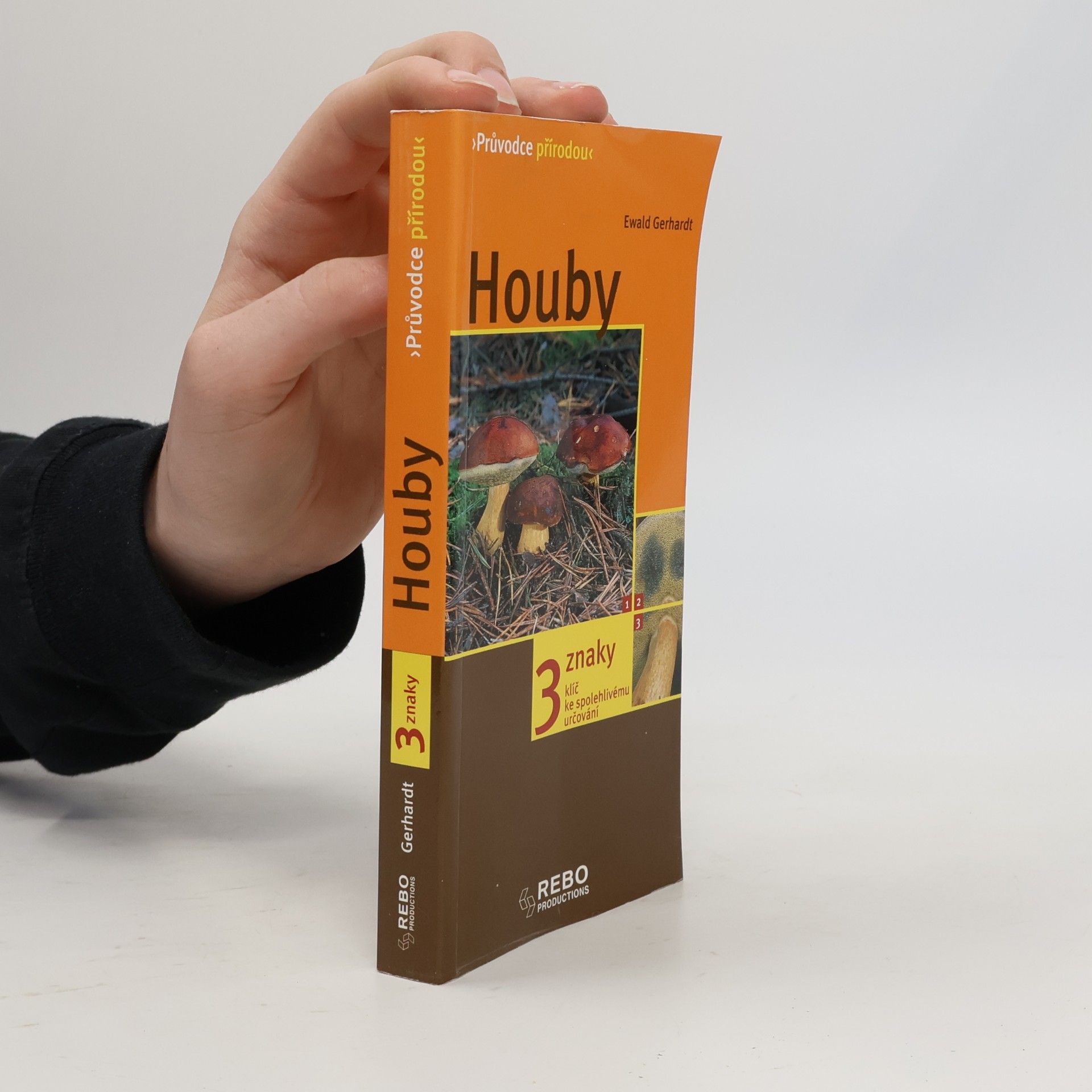 Ewald Gerhardt Houby: Klíč ke spolehlivému určování - 3 znaky