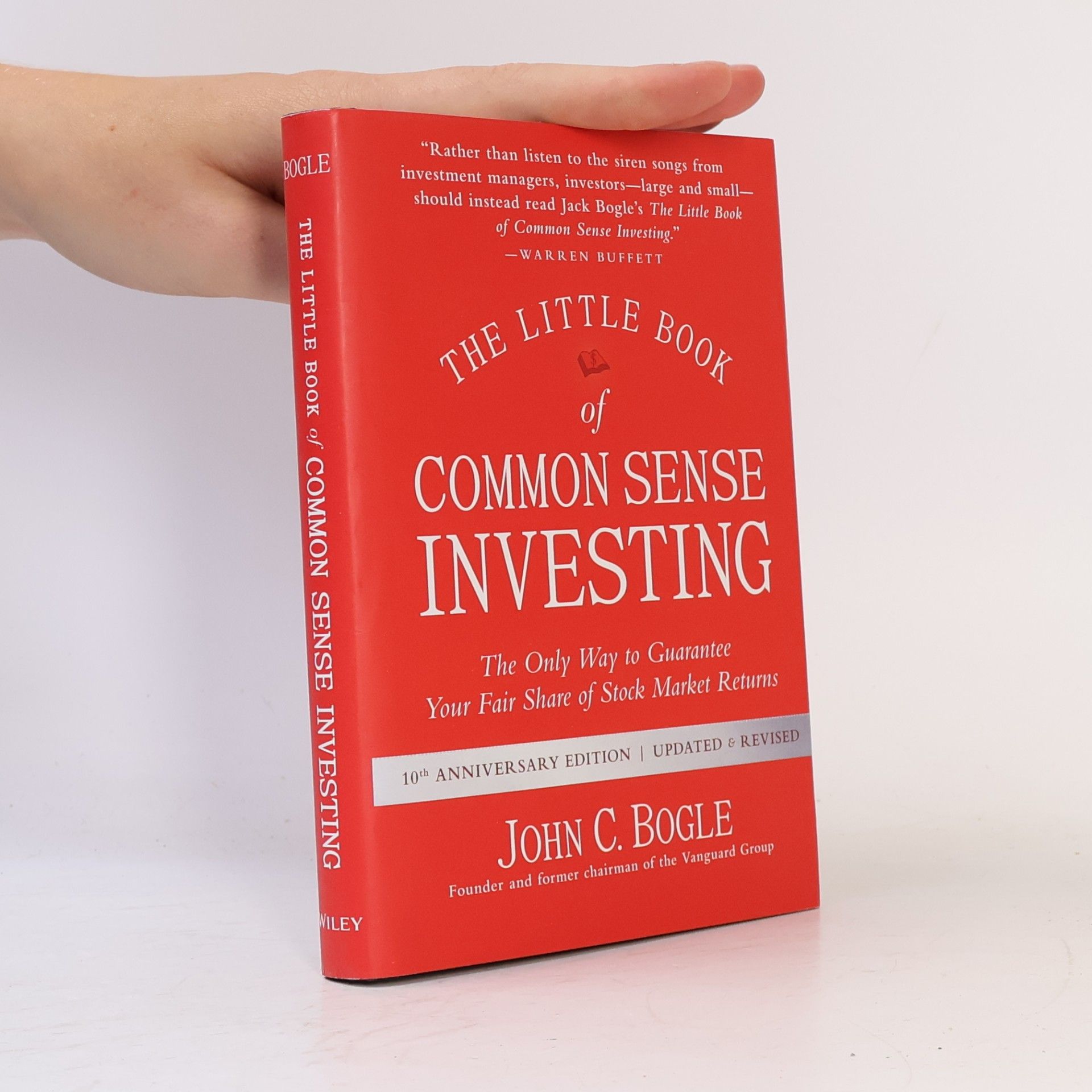 John C. Bogle The little book of common sense investing : the only way to guarantee your fair share of stock market returns