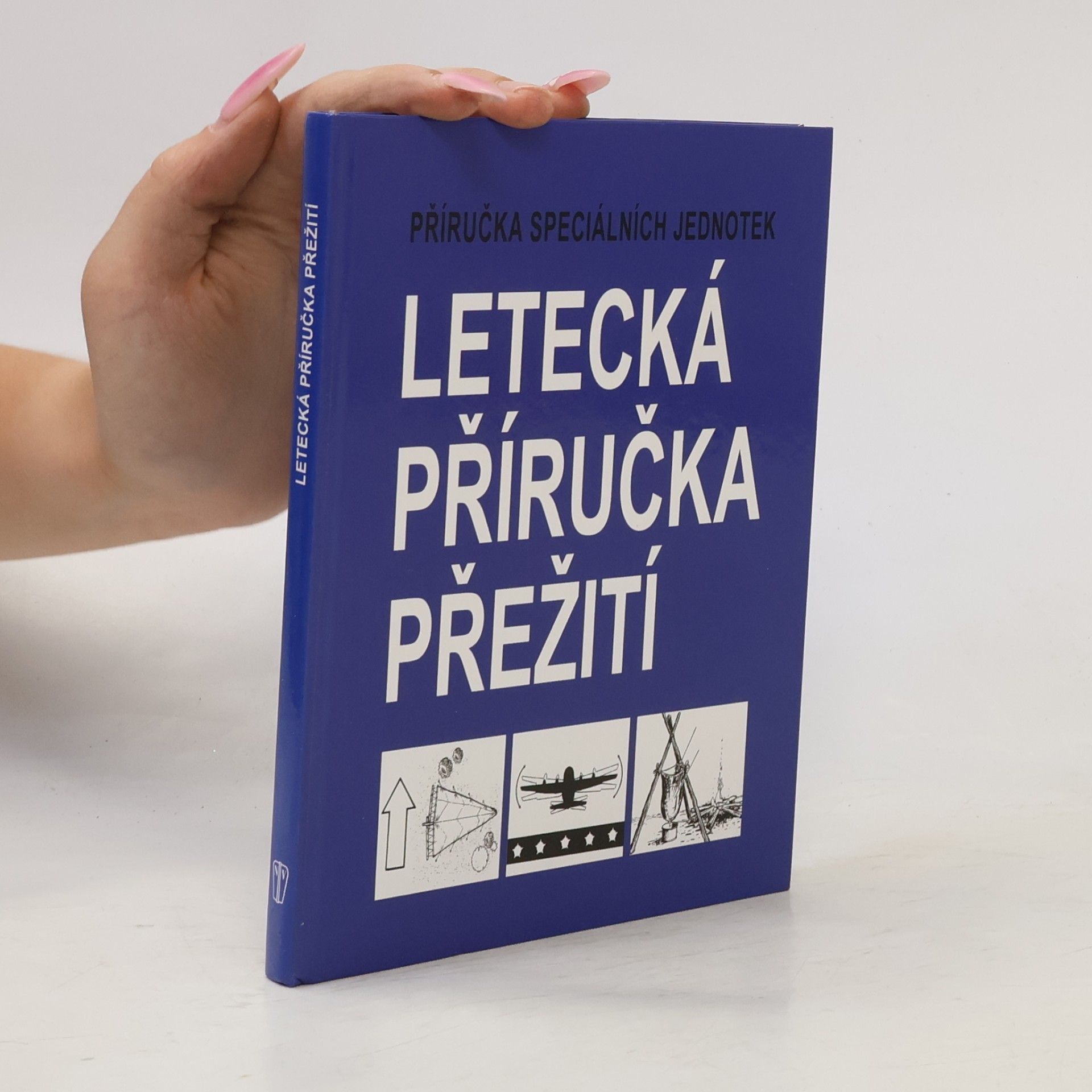 Petr Tůma Letecká příručka přežití : příručka speciálních jednotek