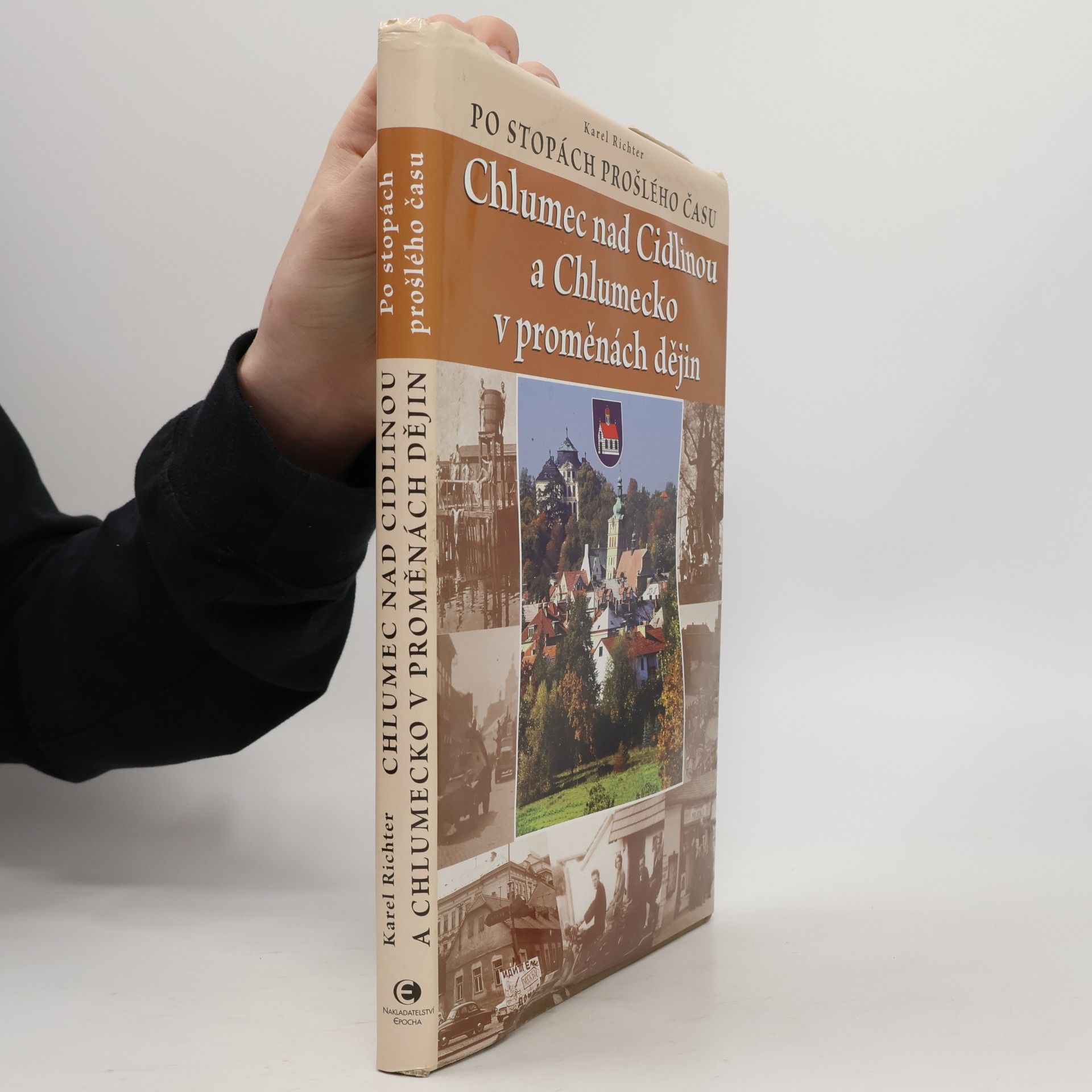 Karel Richter Chlumec nad Cidlinou a Chlumecko v proměnách dějin