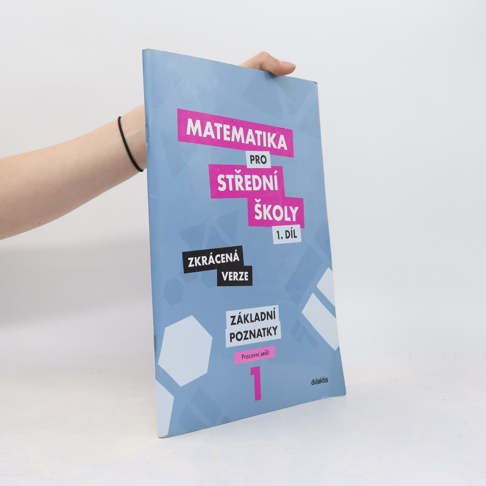 Peter Krupka Matematika pro střední školy. 1. díl, Základní poznatky