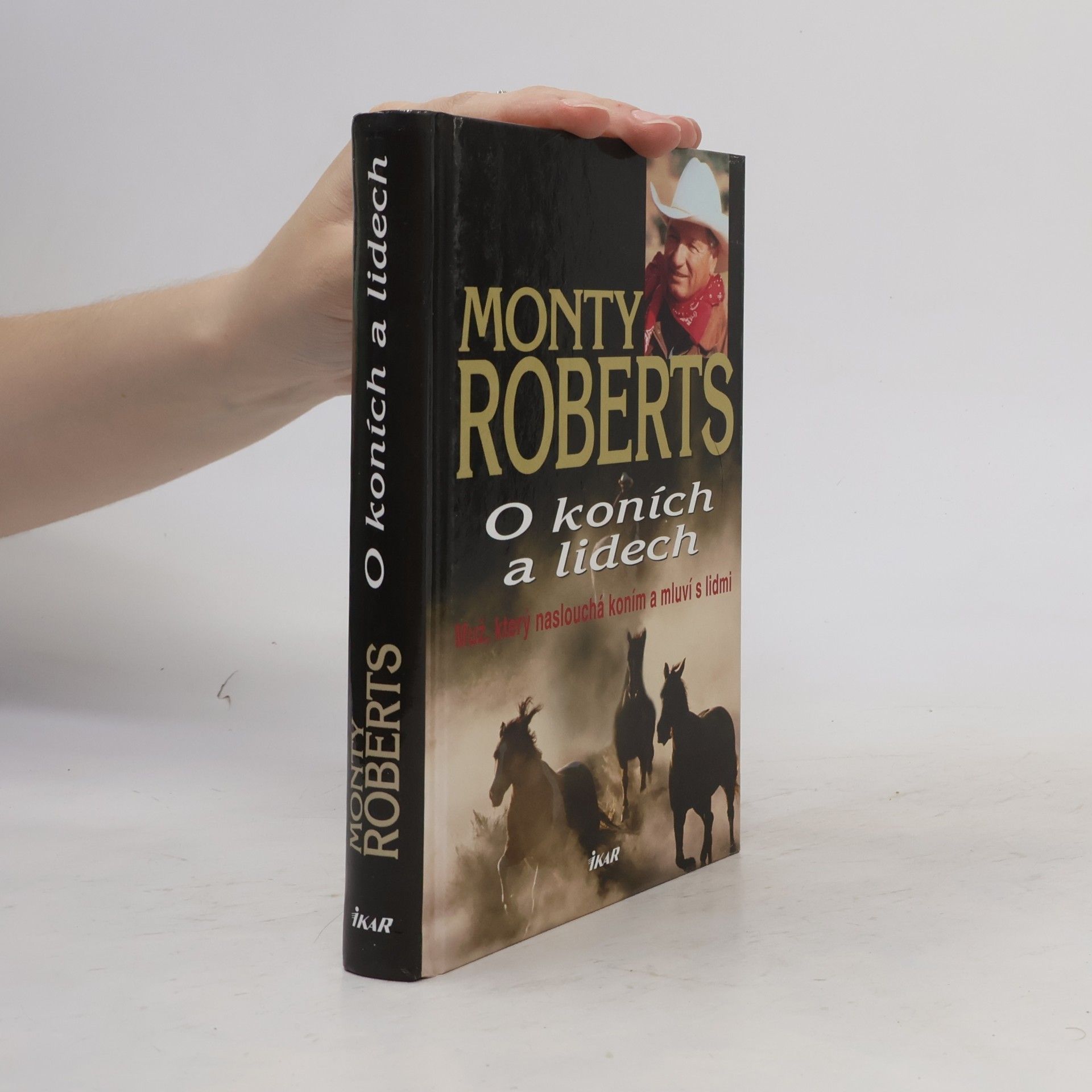 Monty Roberts O koních a lidech : muž, který naslouchá koním a mluví s lidmi