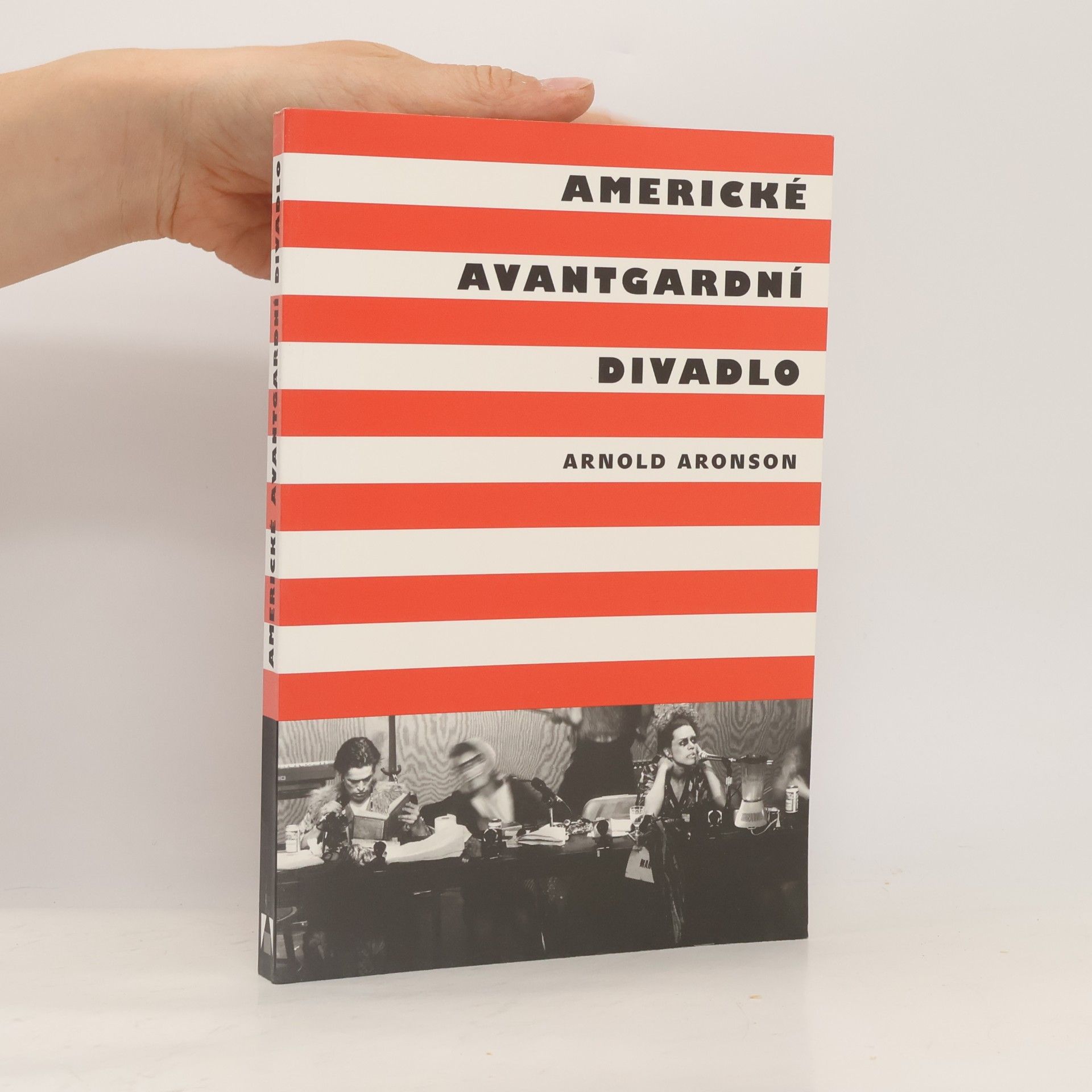 Arnold Aronson Americké avantgardní divadlo