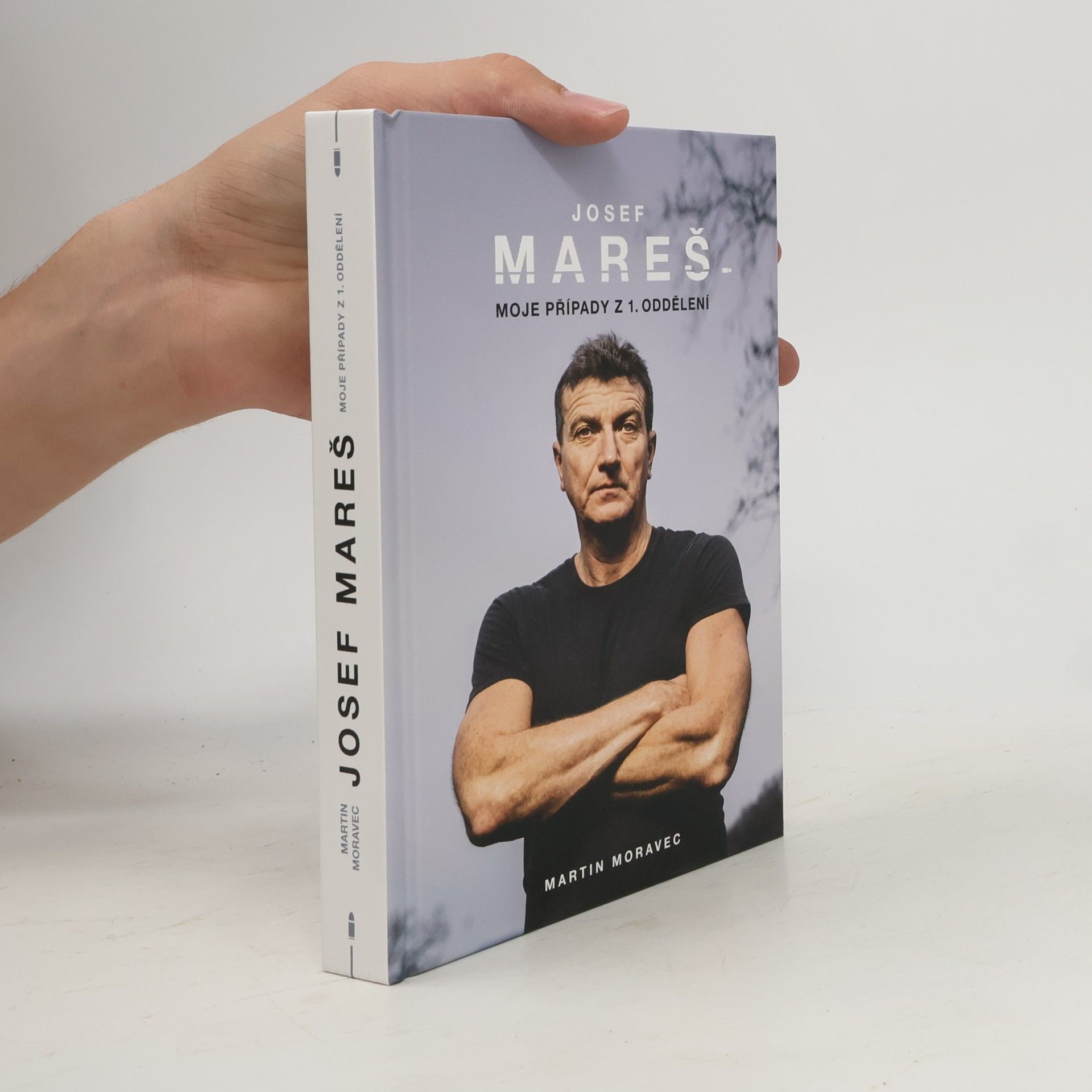 Martin Moravec Josef Mareš: Moje případy z 1. oddělení