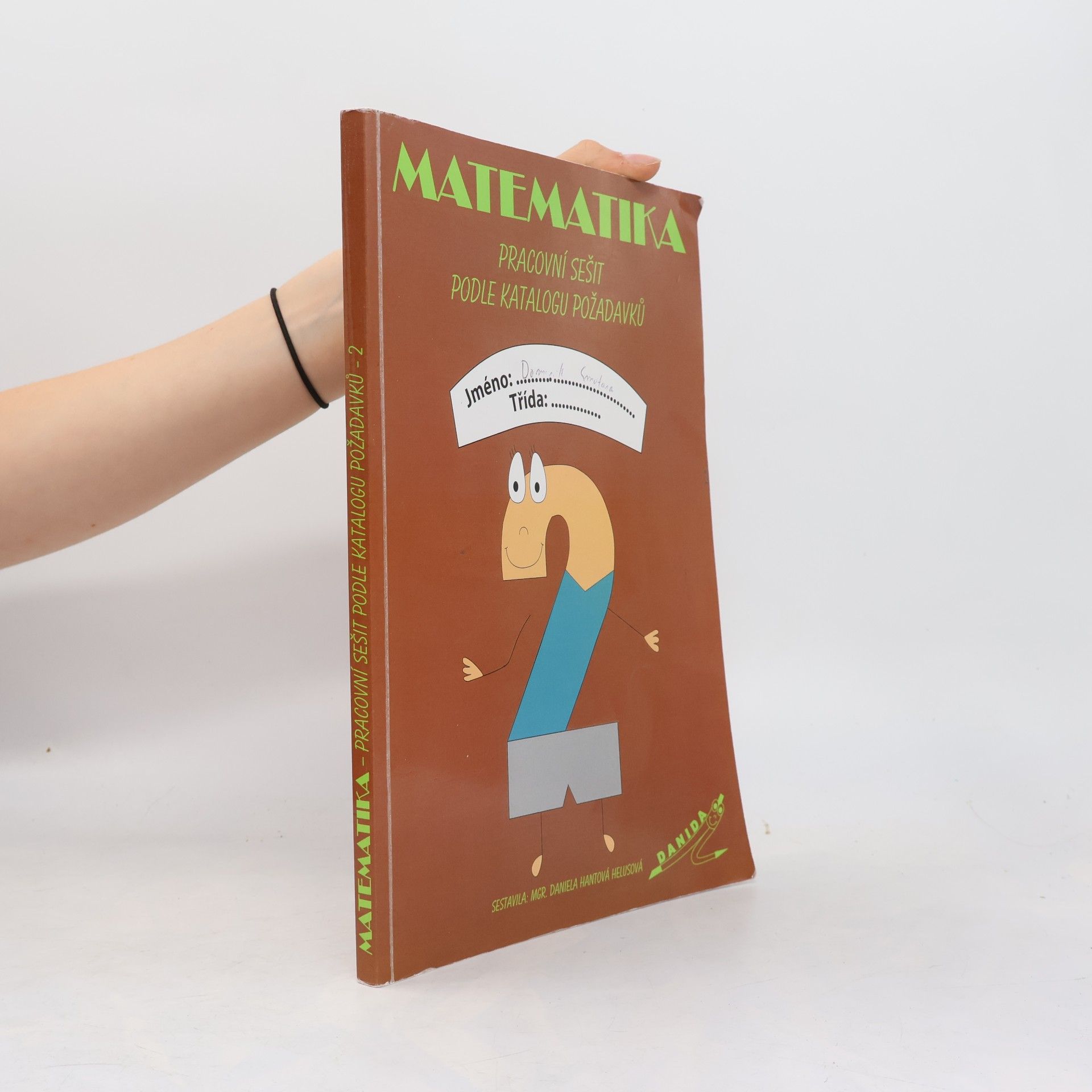 Daniela Hantová Helusová Matematika - pracovní sešit podle katalogu požadavků 2. díl