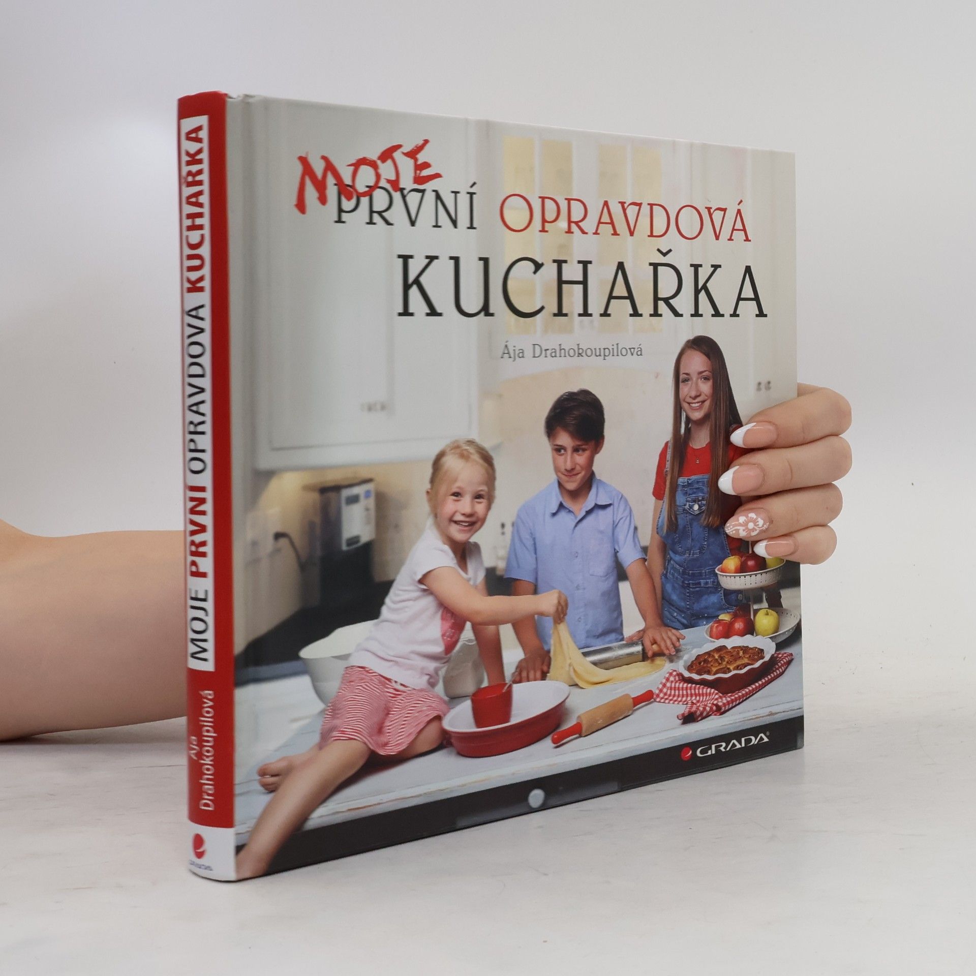 Ája Drahokoupilová Moje první opravdová kuchařka