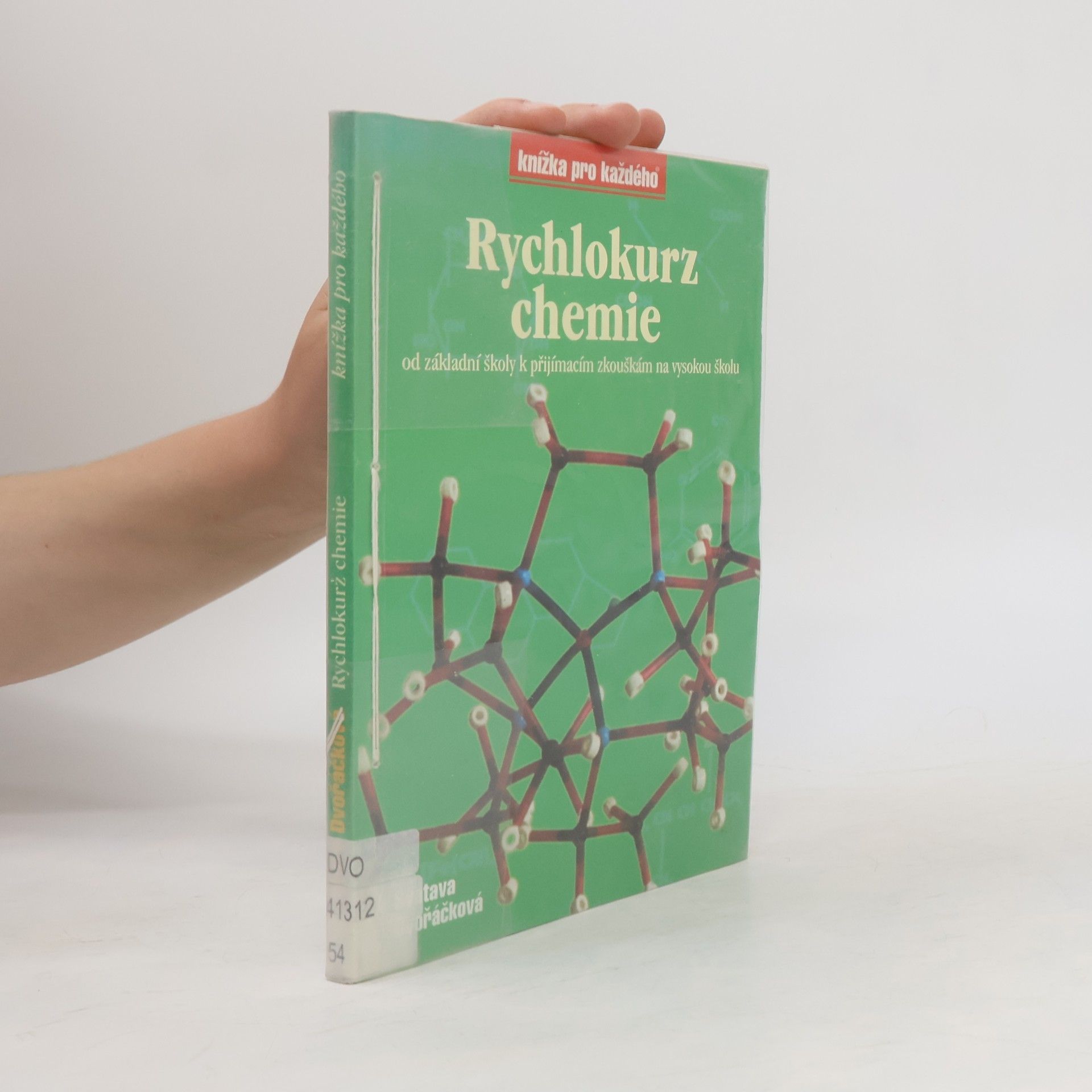 Svatava Dvořáčková Rychlokurz chemie. Od základní školy k přijímacím zkouškám na vysokou školu