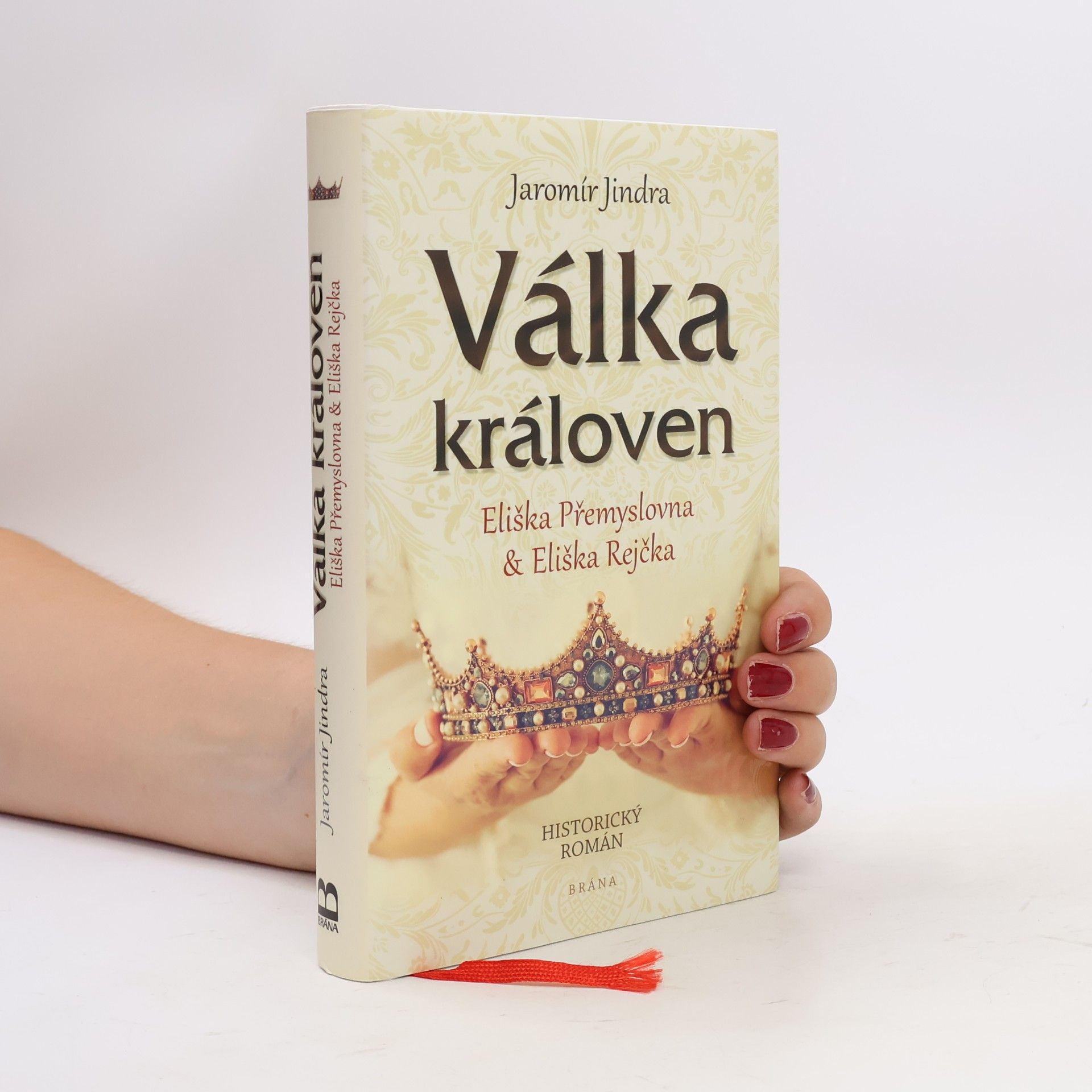 Jaromír Jindra Válka královen. Eliška Přemyslovna & Eliška Rejčka