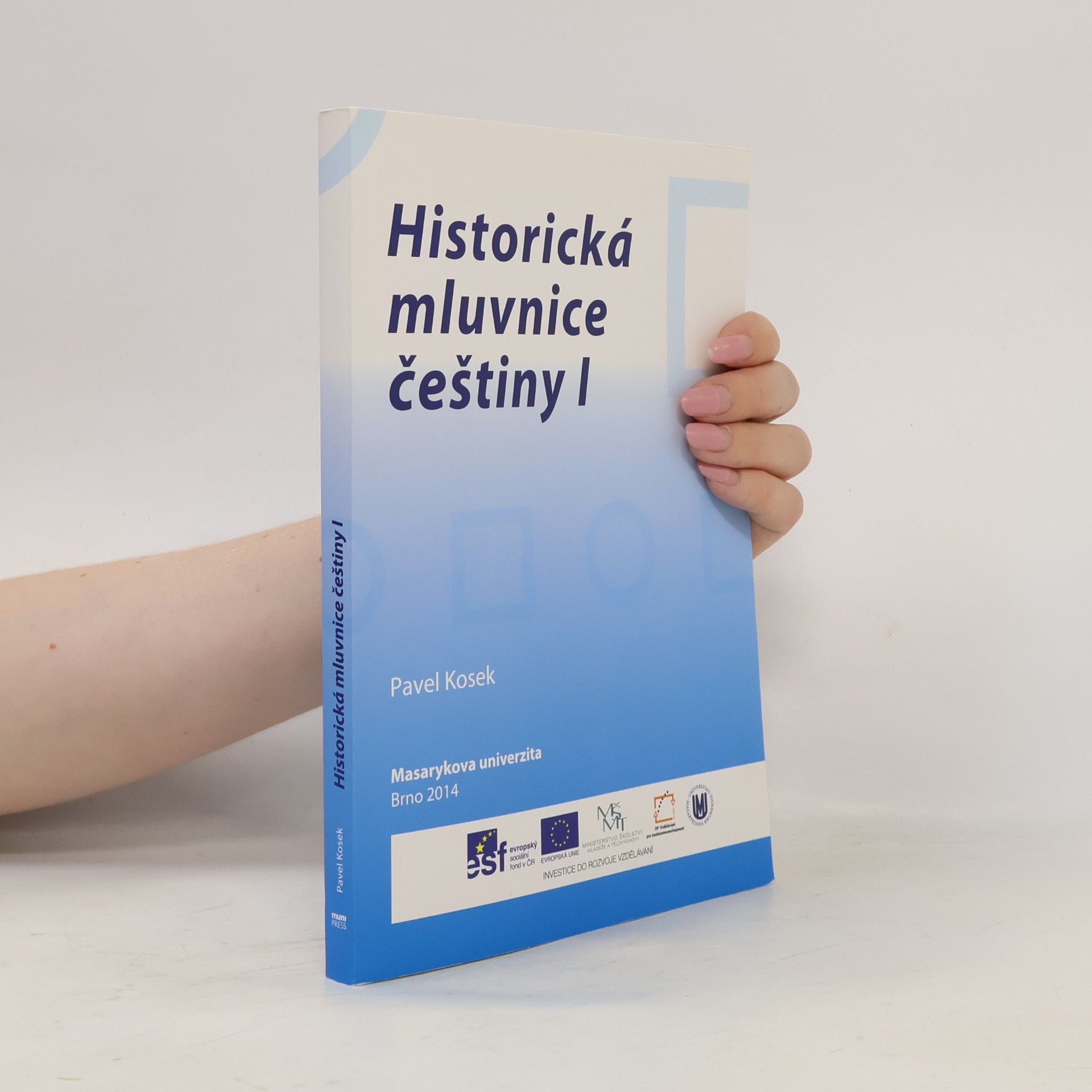 Pavel Kosek Historická mluvnice češtiny I