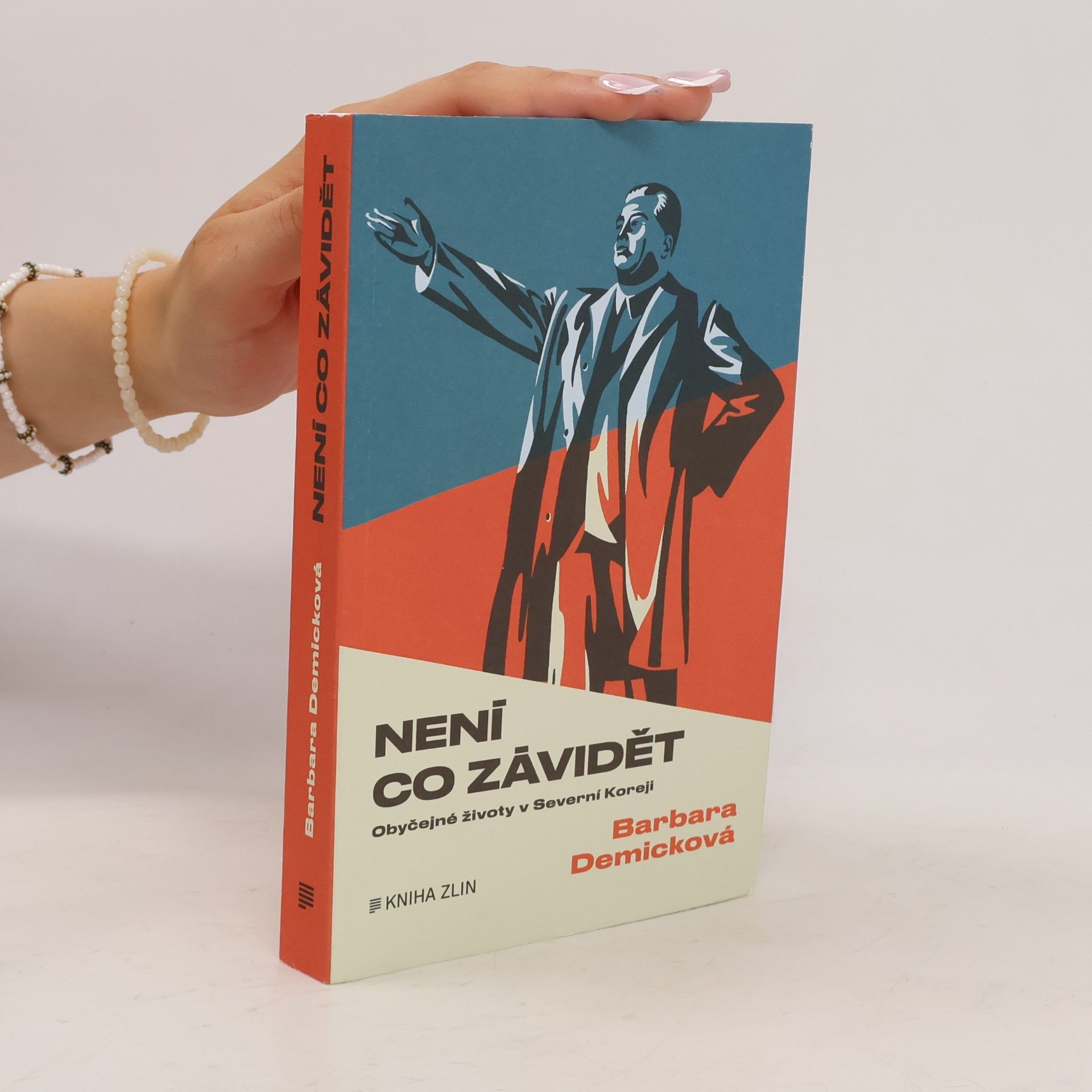 Barbara Demick Není co závidět : obyčejné životy v Severní Koreji