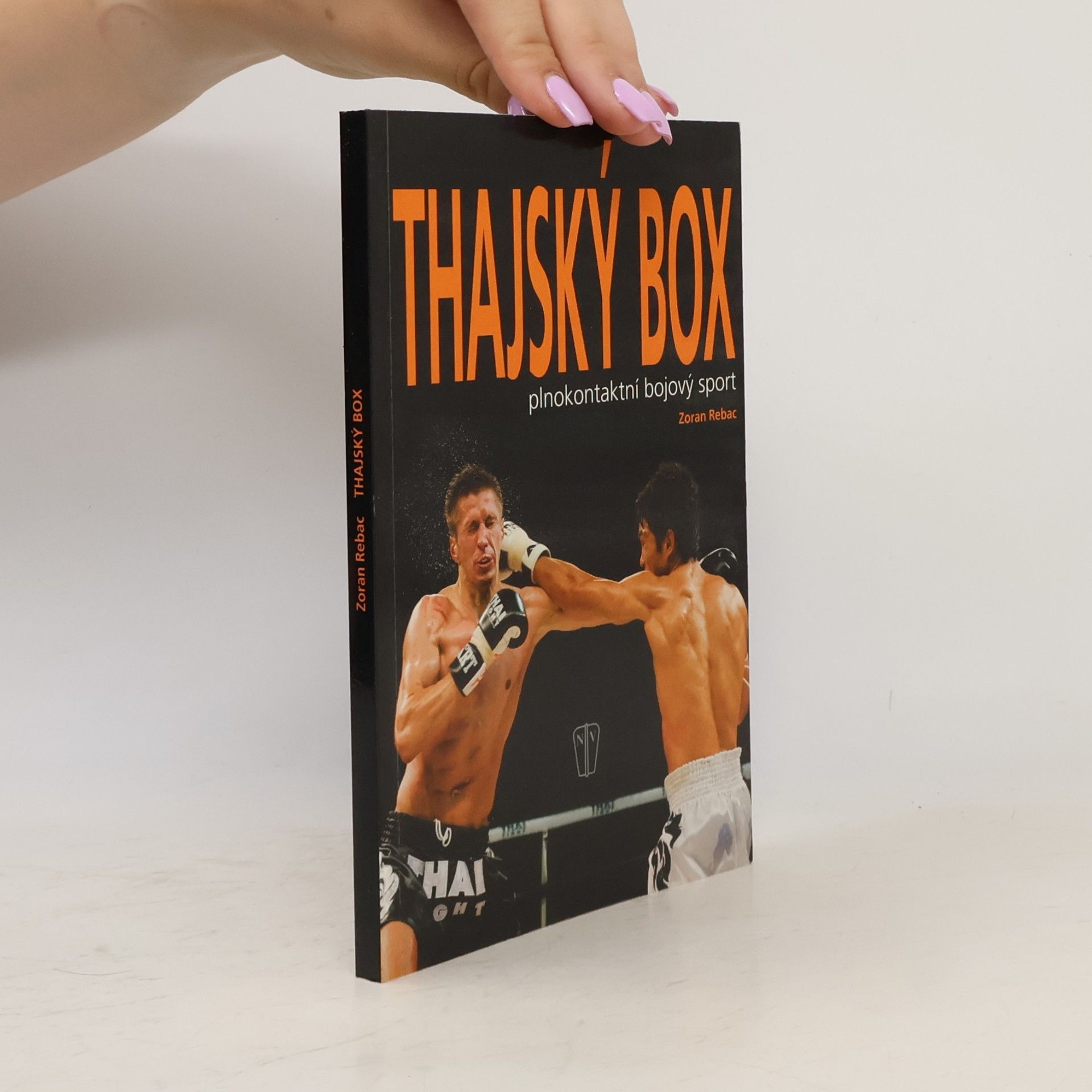 Zoran Rebac Thajský box: Plnokontaktní bojový sport