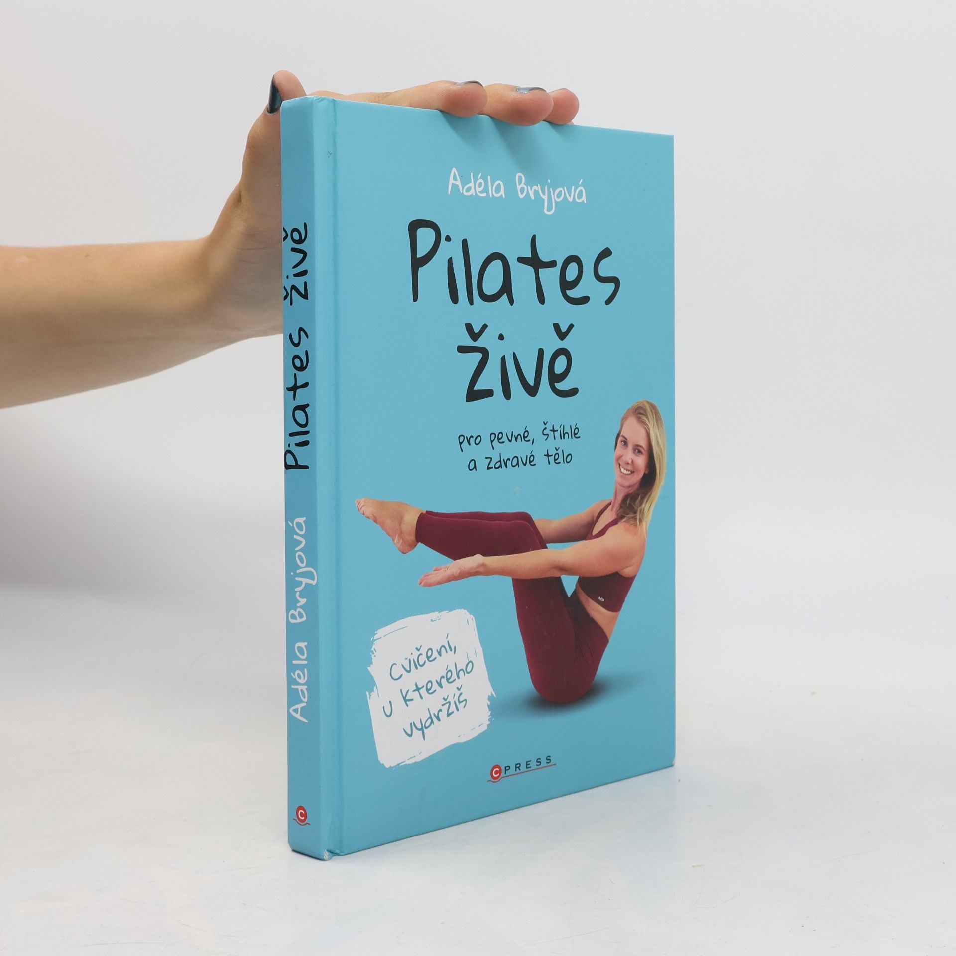 Adéla Bryjová Pilates živě : pro pevné, štíhlé a zdravé tělo