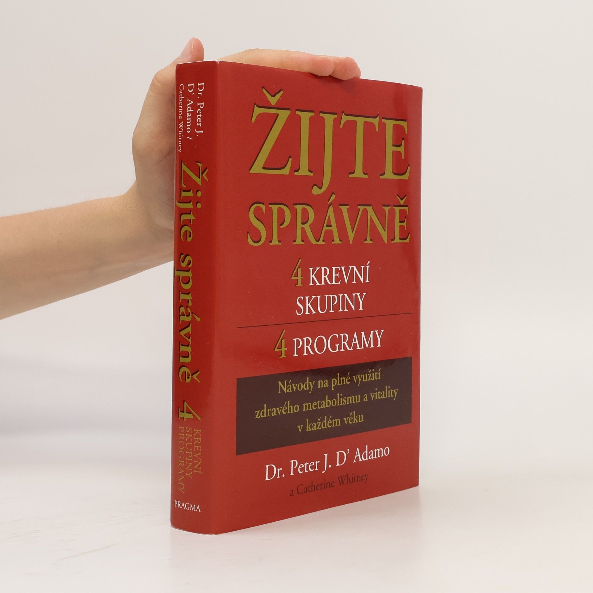 Catherine Whitney Žijte správně. 4 krevní skupiny, 4 programy