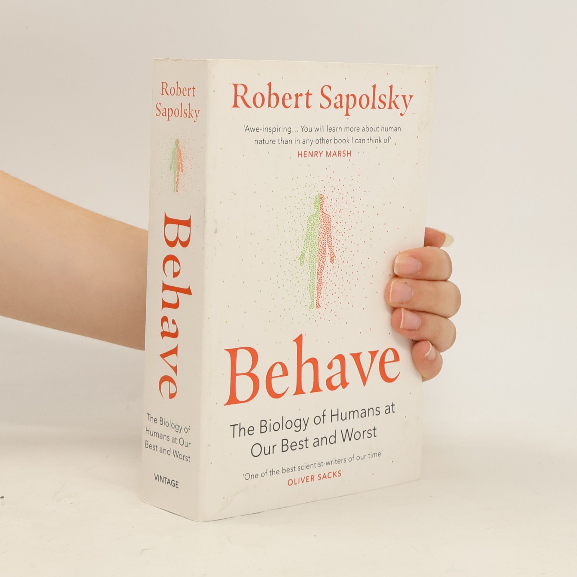 Robert Sapolsky Behave : the biology of humans at our best and worst