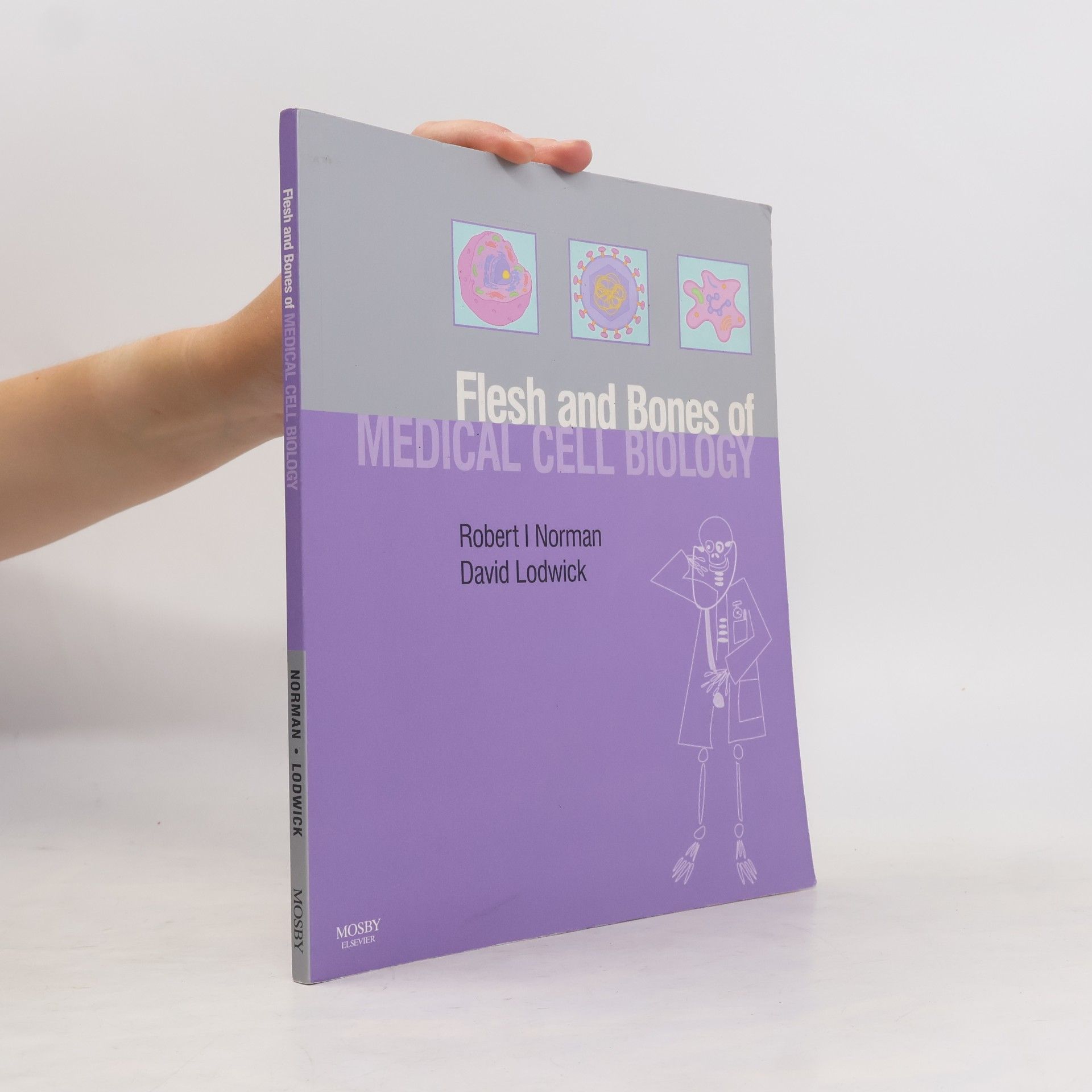 David Lodwick Flesh & Bones Series: Flesh and Bones of Medical Cell Biology