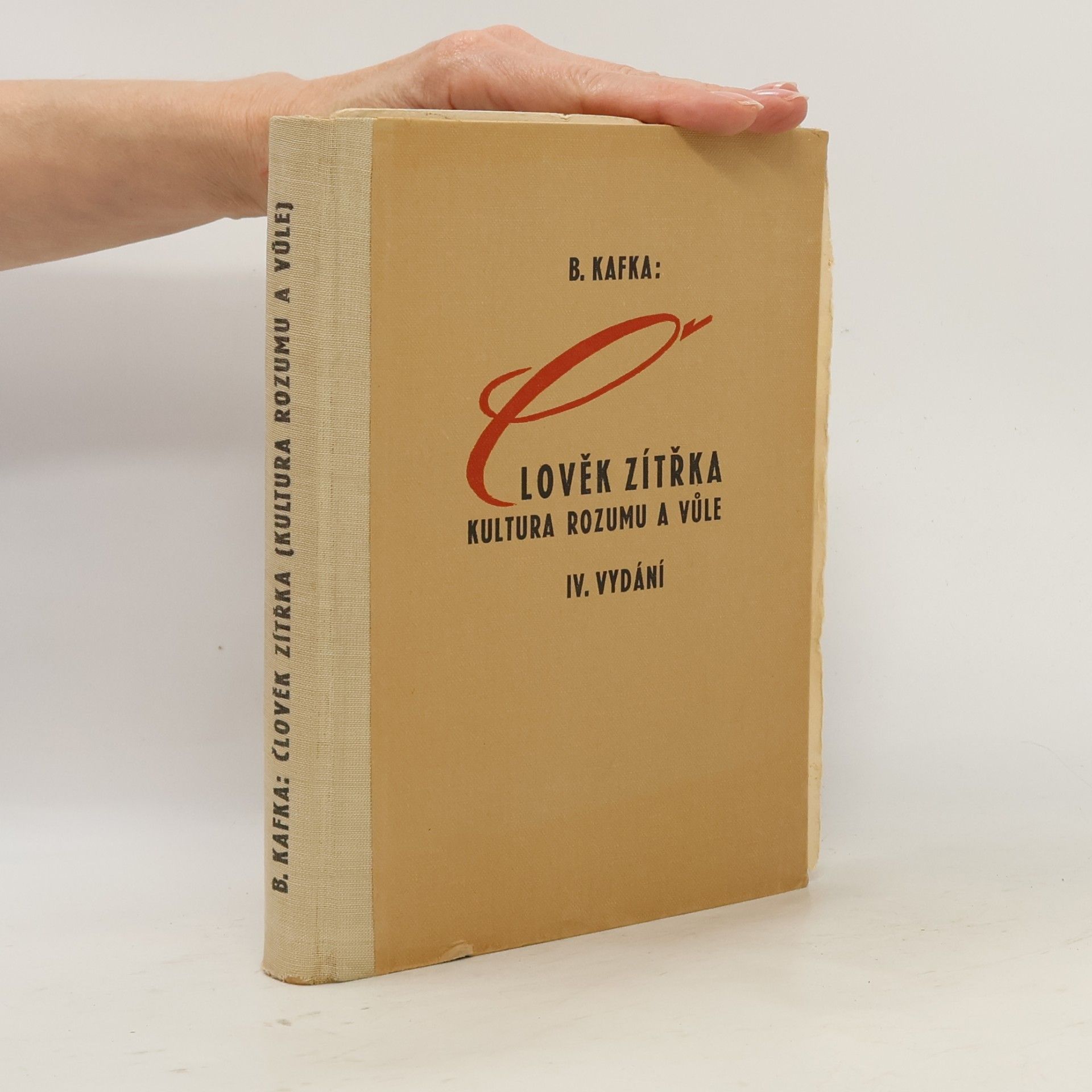 B. Kafka Člověk zítřka (Kultura rozumu a vůle)