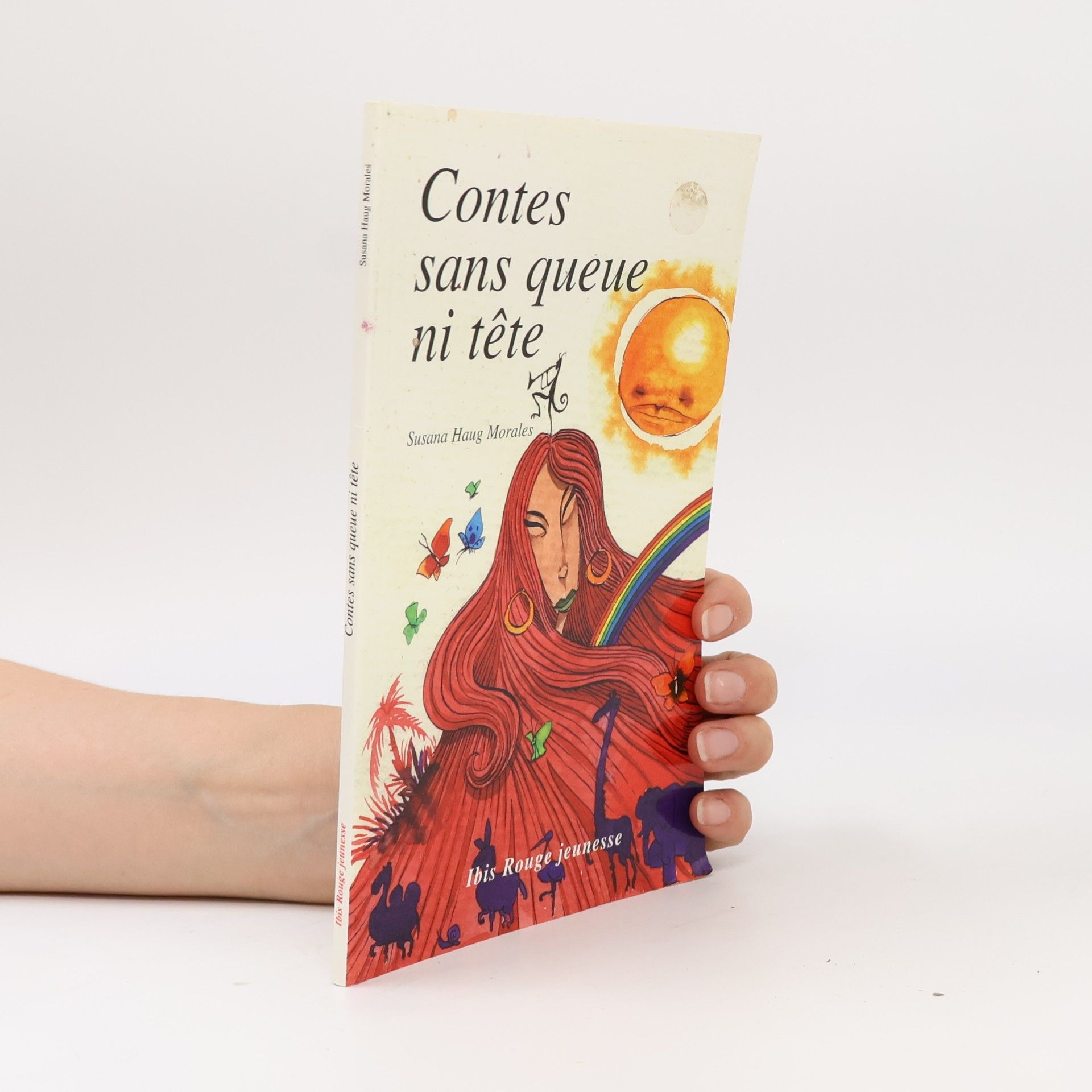 Susana Haug Morales Ibis Rouge Jeunesse: Contes sans queue ni tête