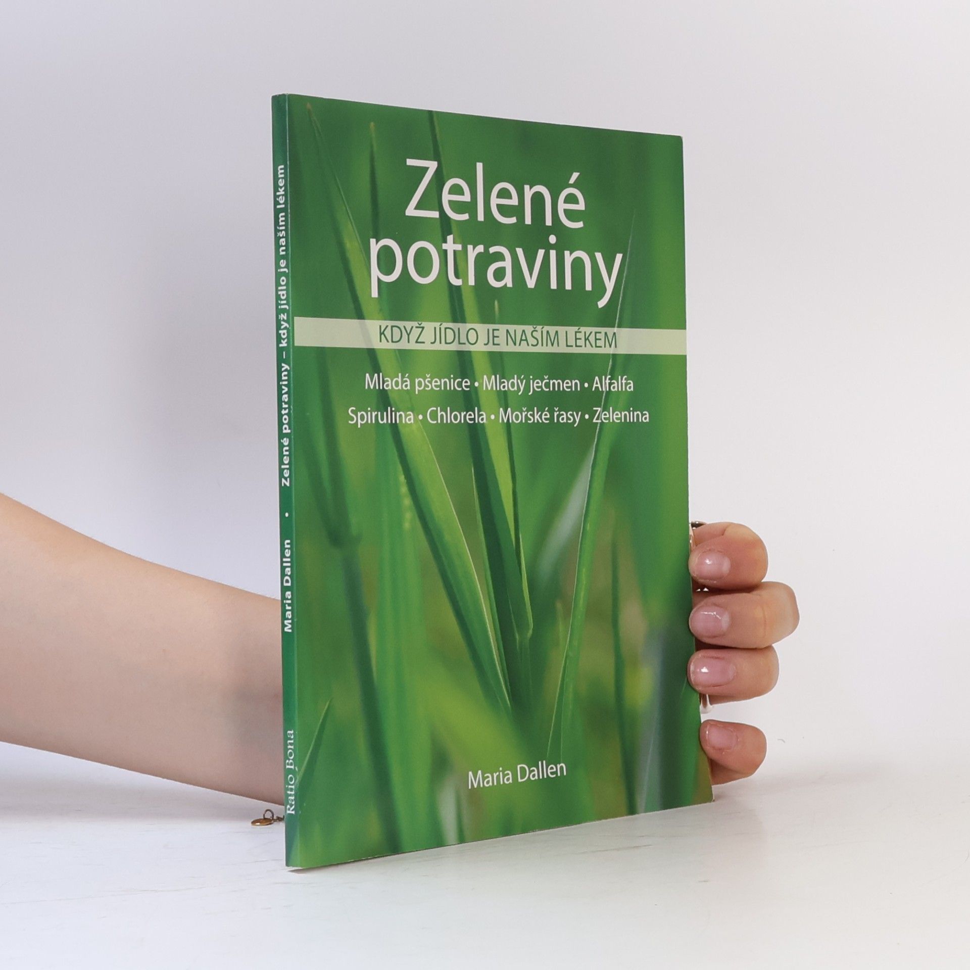 Maria Dallen Zelené potraviny. Když jídlo je naším lékem