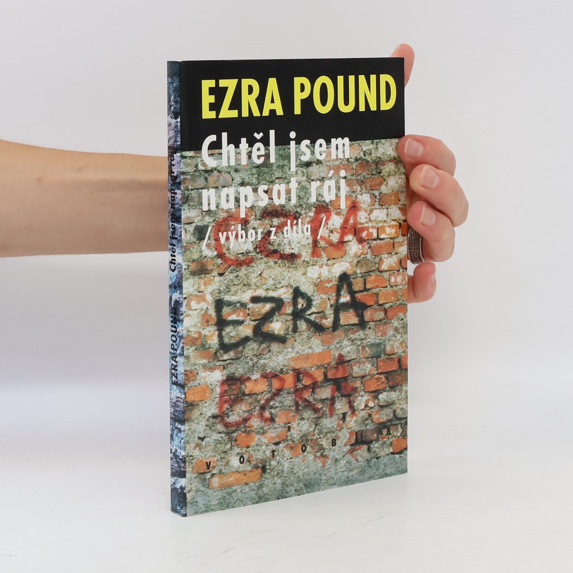 Ezra Pound Chtěl jsem napsat ráj. Výbor z díla