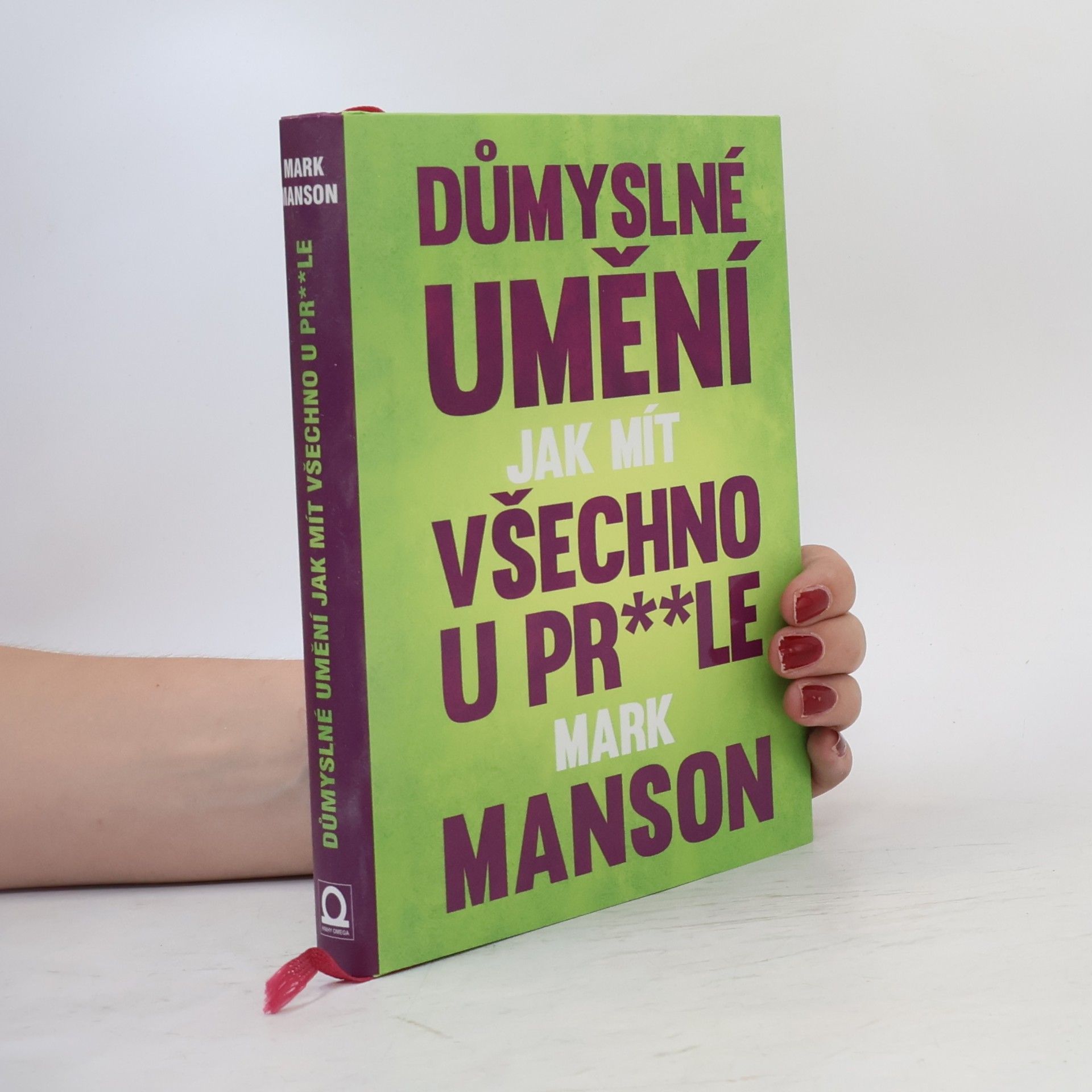 Mark Manson Důmyslné umění, jak mít všechno u pr**le