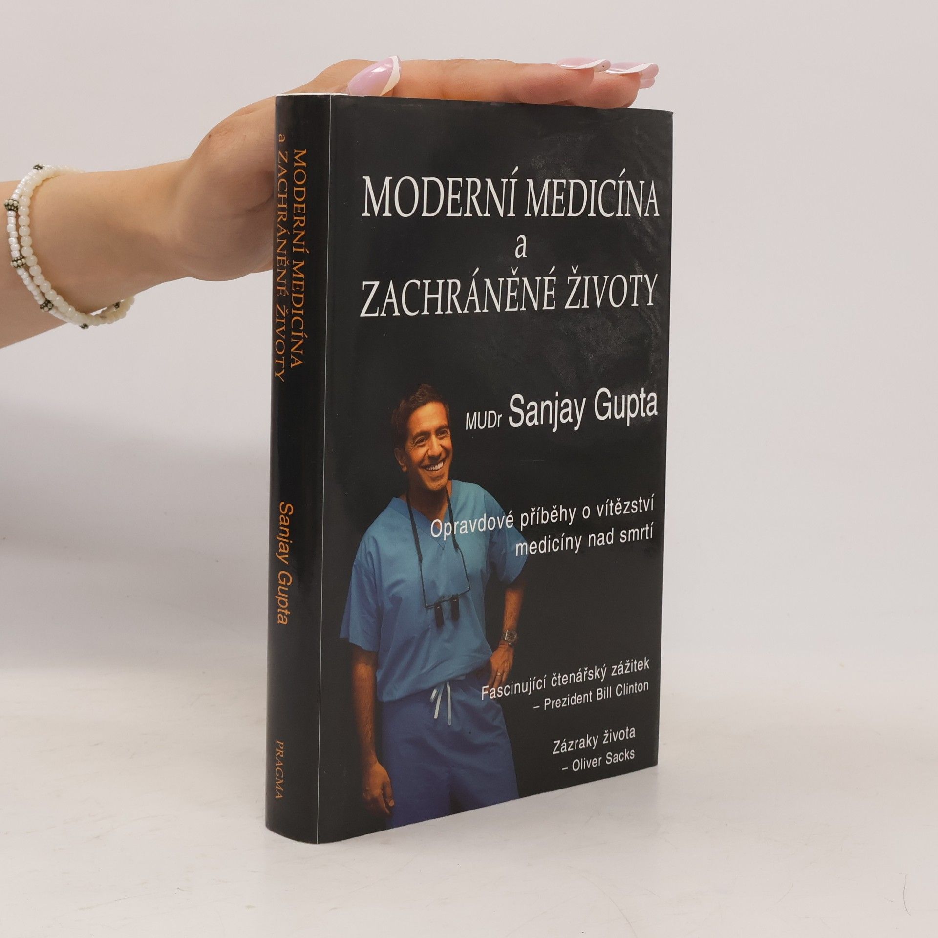 Sanjay Gupta Moderní medicína a zachráněné životy : opravdové příběhy o vítězství medicíny nad smrtí