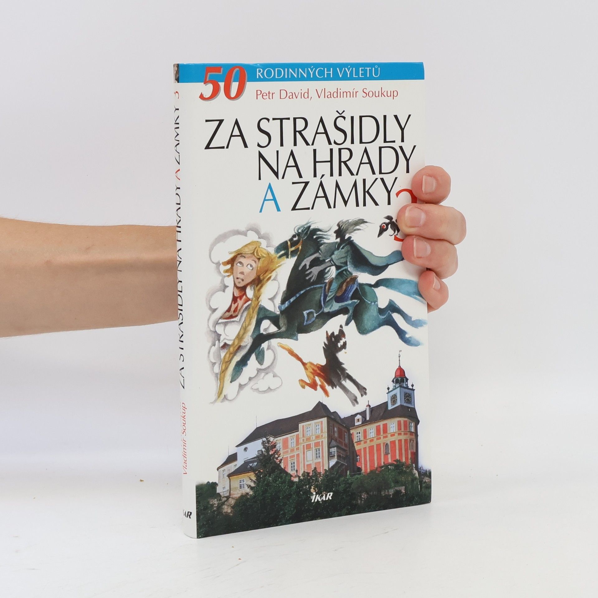 Petr David Za strašidly na hrady a zámky 3. 50 rodinných výletů