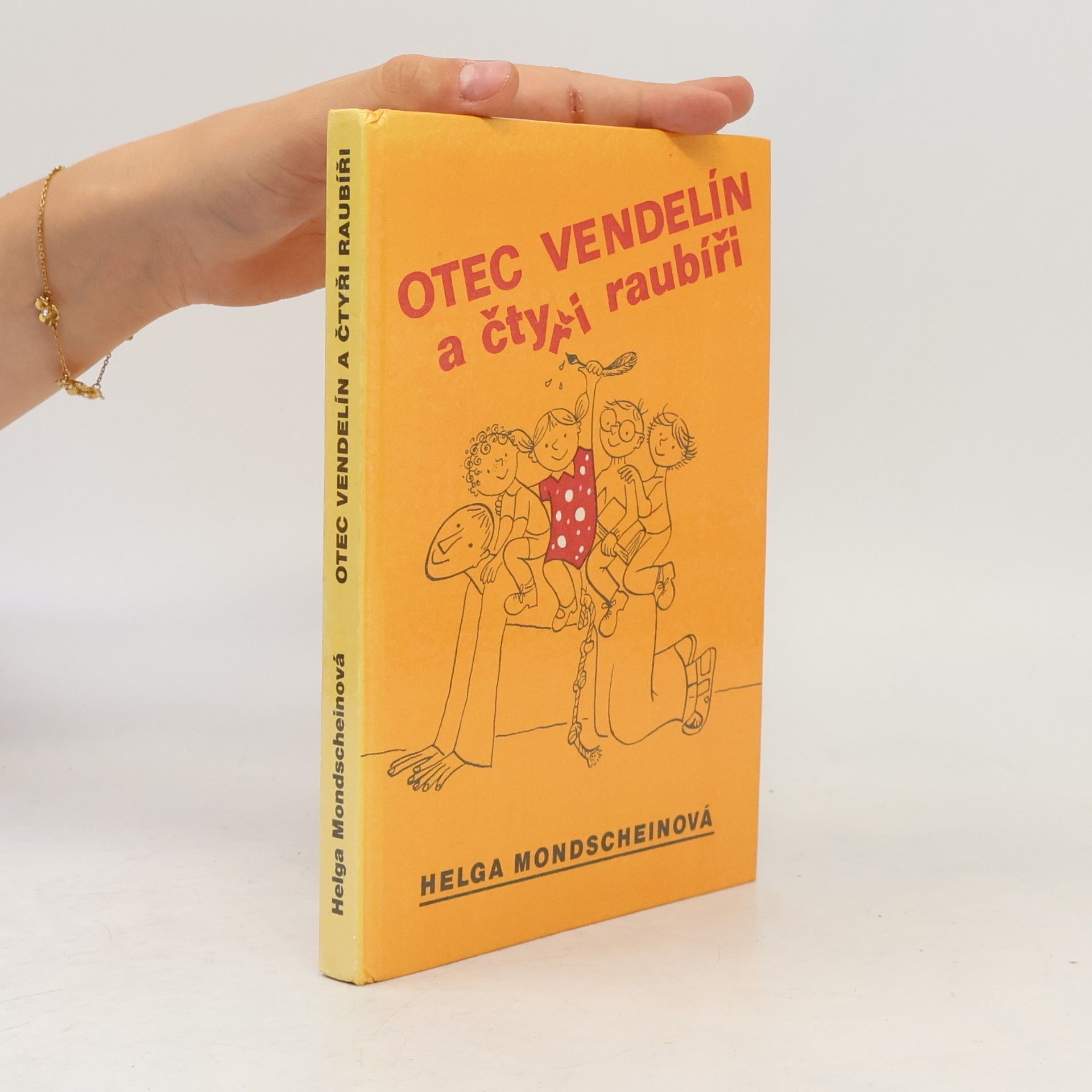 Helga Mondschein Otec Vendelín a čtyři raubíři