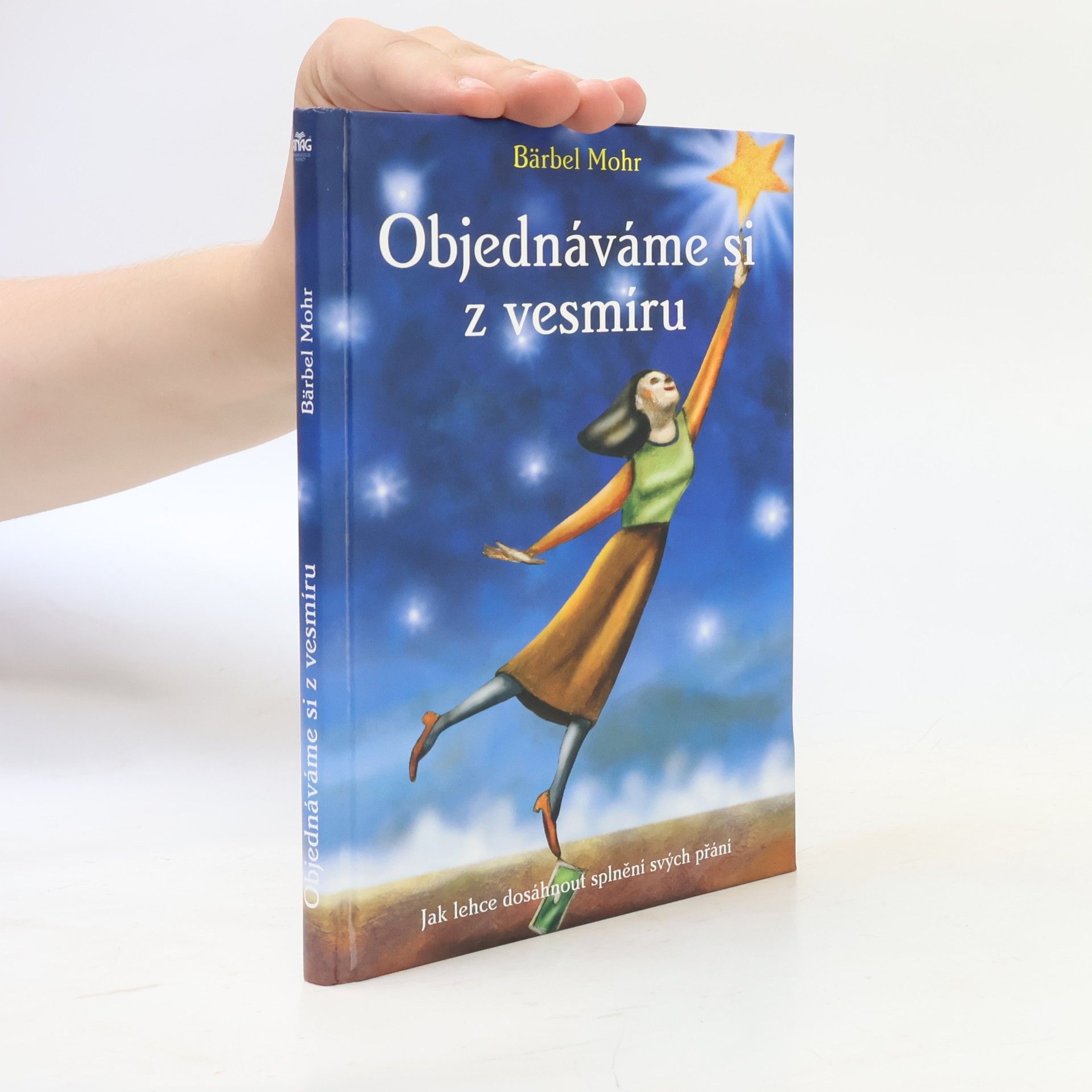Bärbel Mohr Objednáváme si z vesmíru