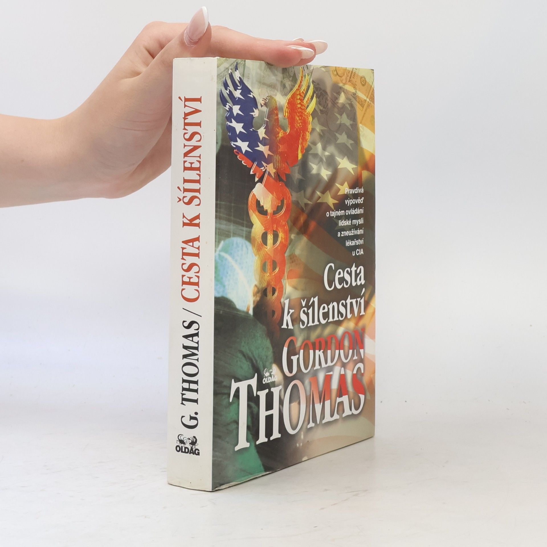 Gordon Thomas Cesta k šílenství : [pravdivá výpověď o tajném ovládání lidské mysli a zneužívání lékařství u CIA]