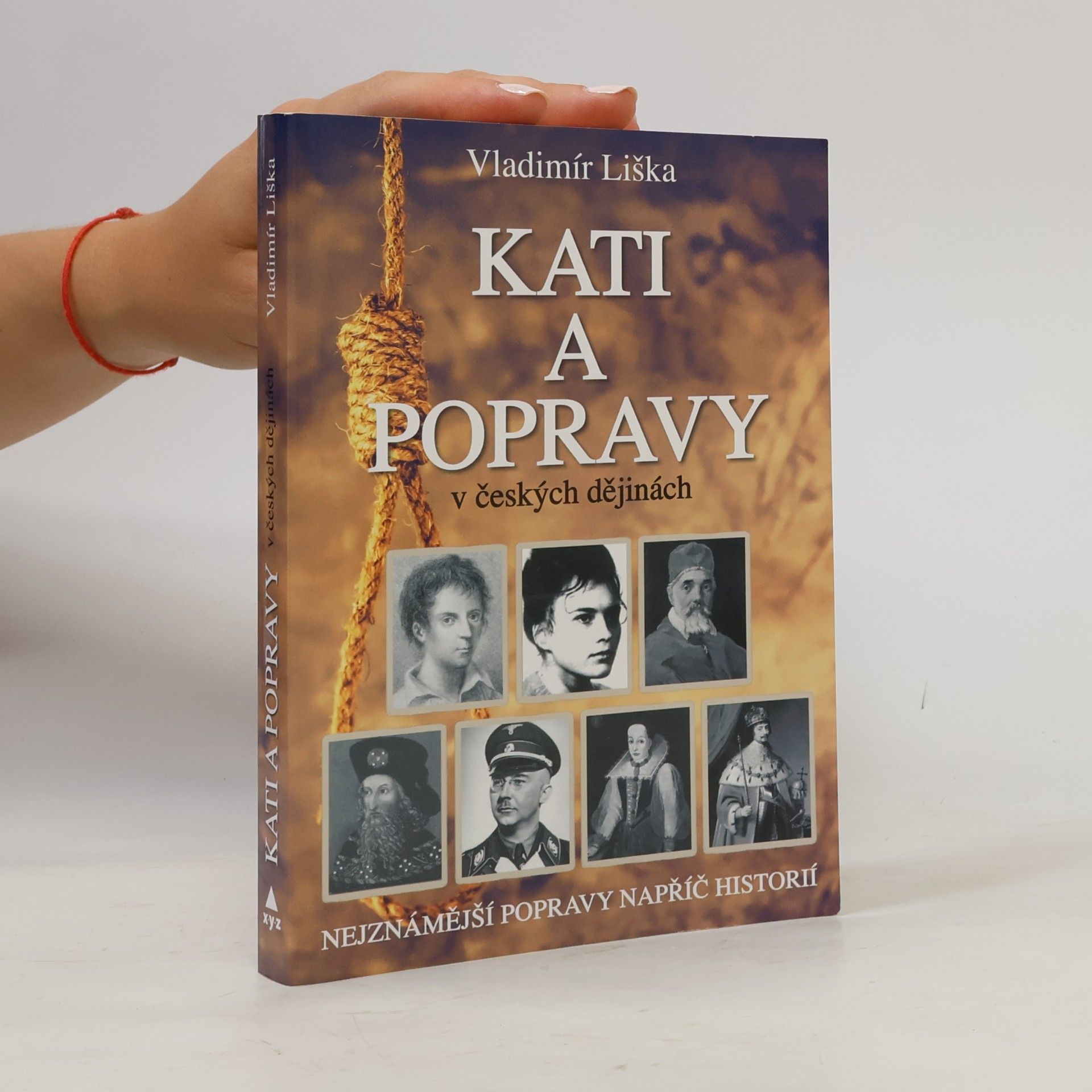 Vladimír Liška Kati a popravy v českých dějinách. Nejznámější popravy napříč historií