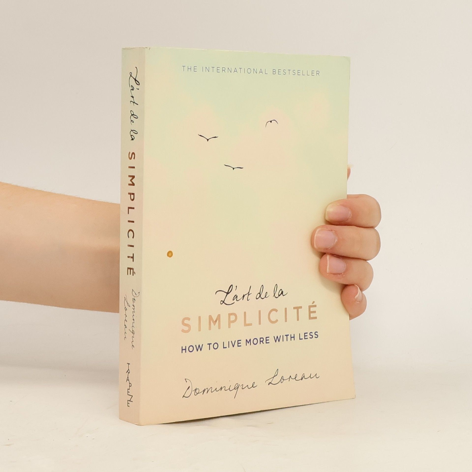 Dominique Loreau L'art de la simplicité : how to live more with less