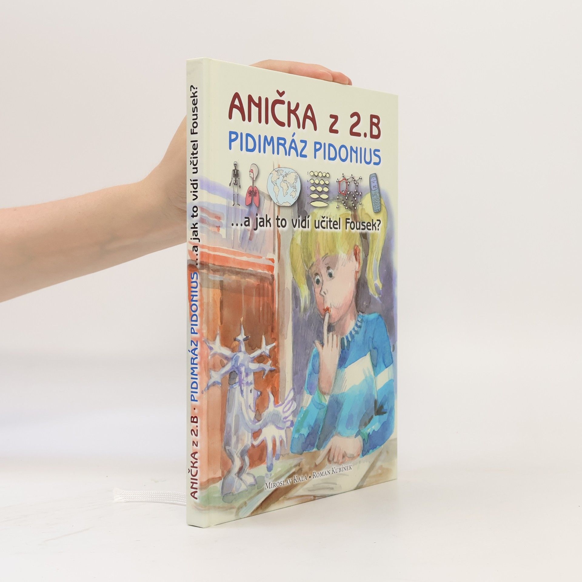 Anička z 2. B, pidimráz Pidonius...a jak to vidí učitel Fousek?