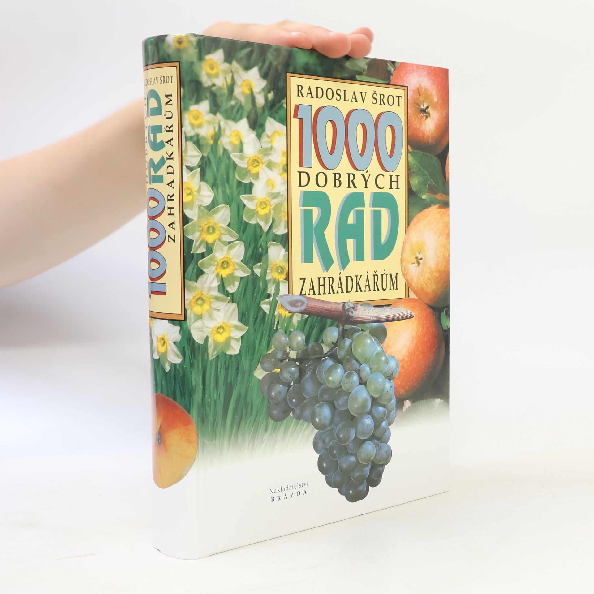 Radoslav Šrot 1000 dobrých rad zahrádkářům