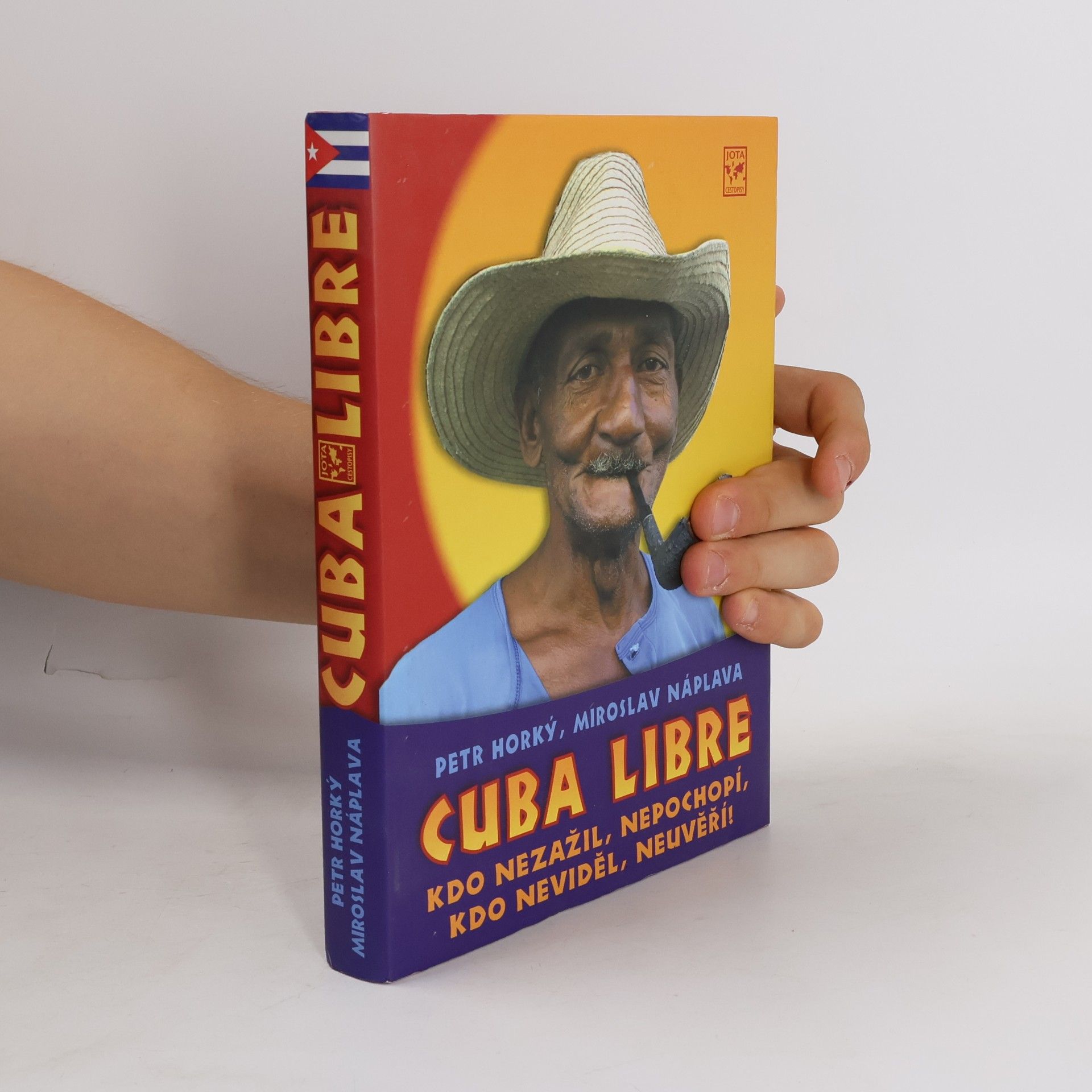 Petr Horký Cuba libre: Kdo nezažil, nepochopí, kdo neviděl, neuvěří!