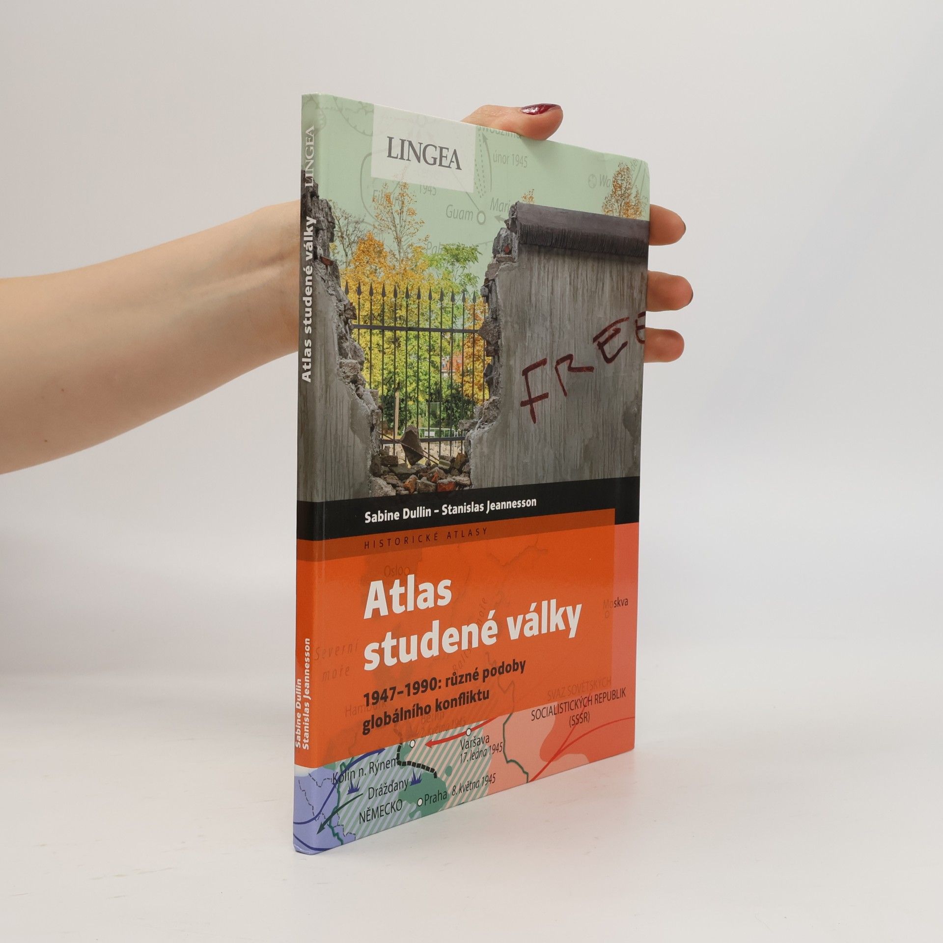 Stanislas Jeannesson Atlas studené války: 1947 - 1990: různé podoby globálního konfliktu