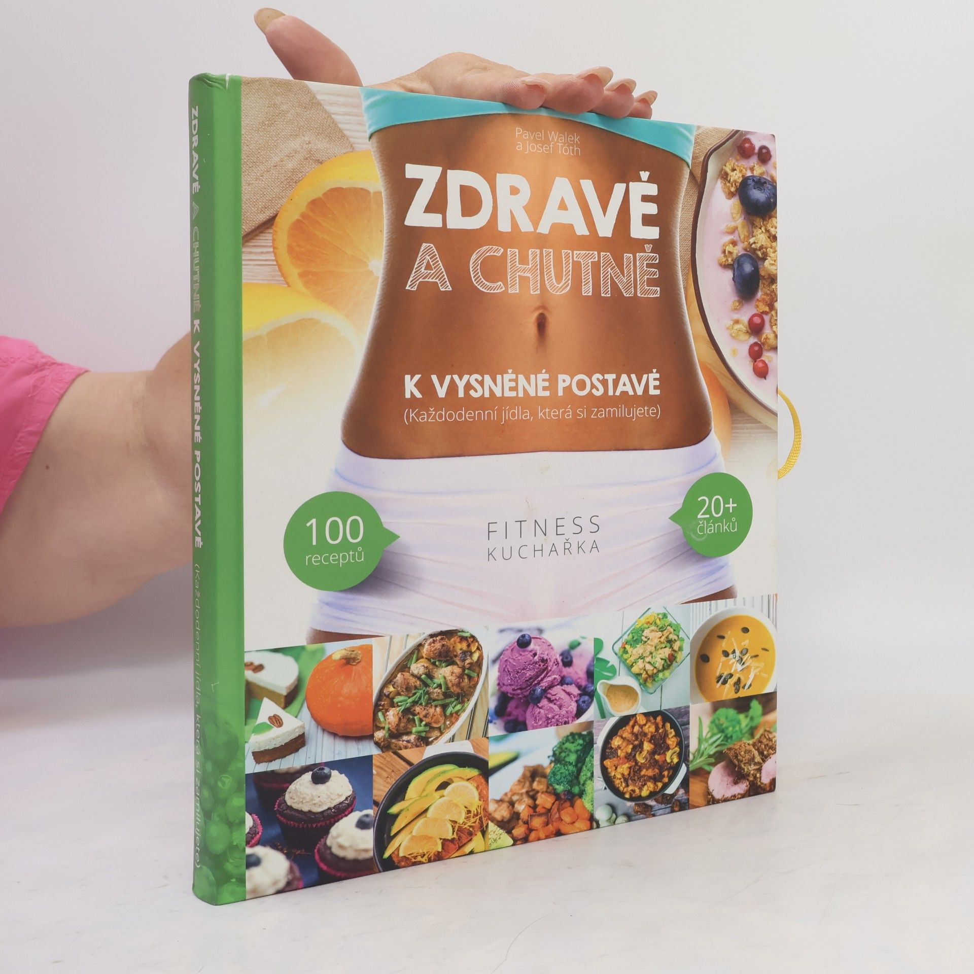 Josef Tóth Zdravě a chutně k vysněné postavě : (každodenní recepty, které si zamilujete)