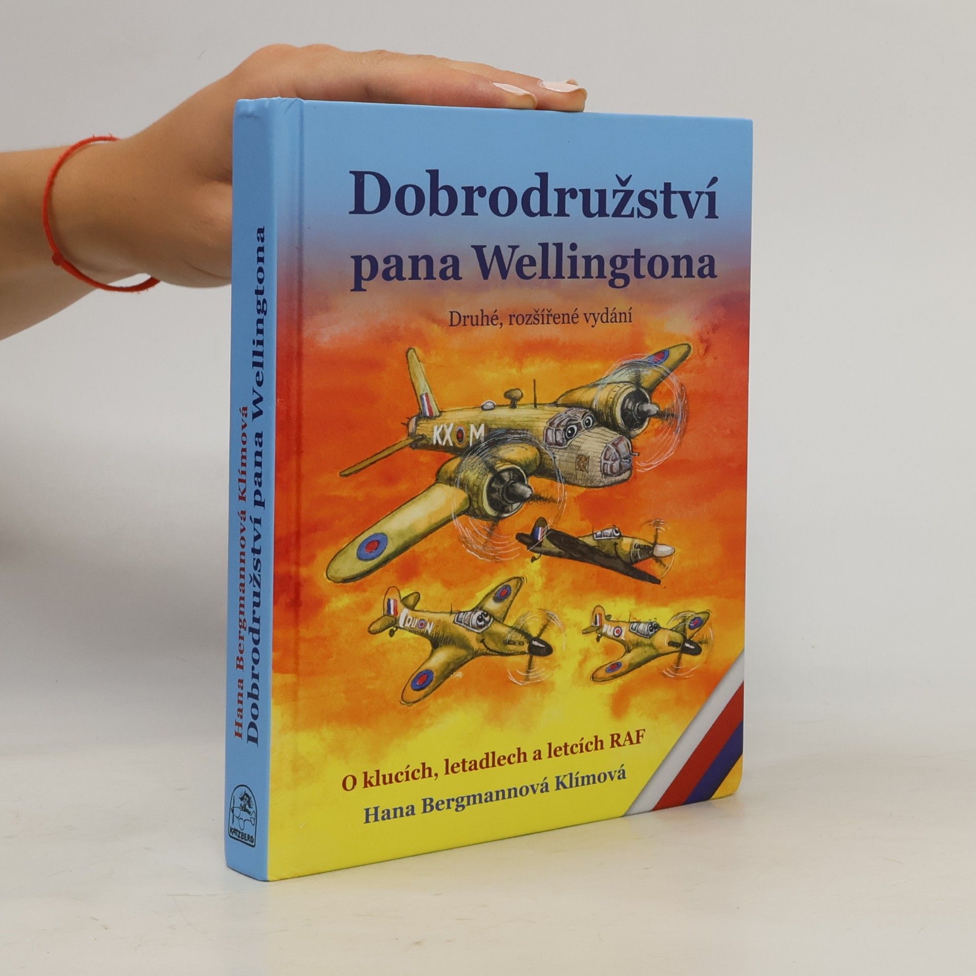 Hana Bergmannová Klímová Dobrodružství pana Wellingtona. O klucích, letadlech a letcích RAF