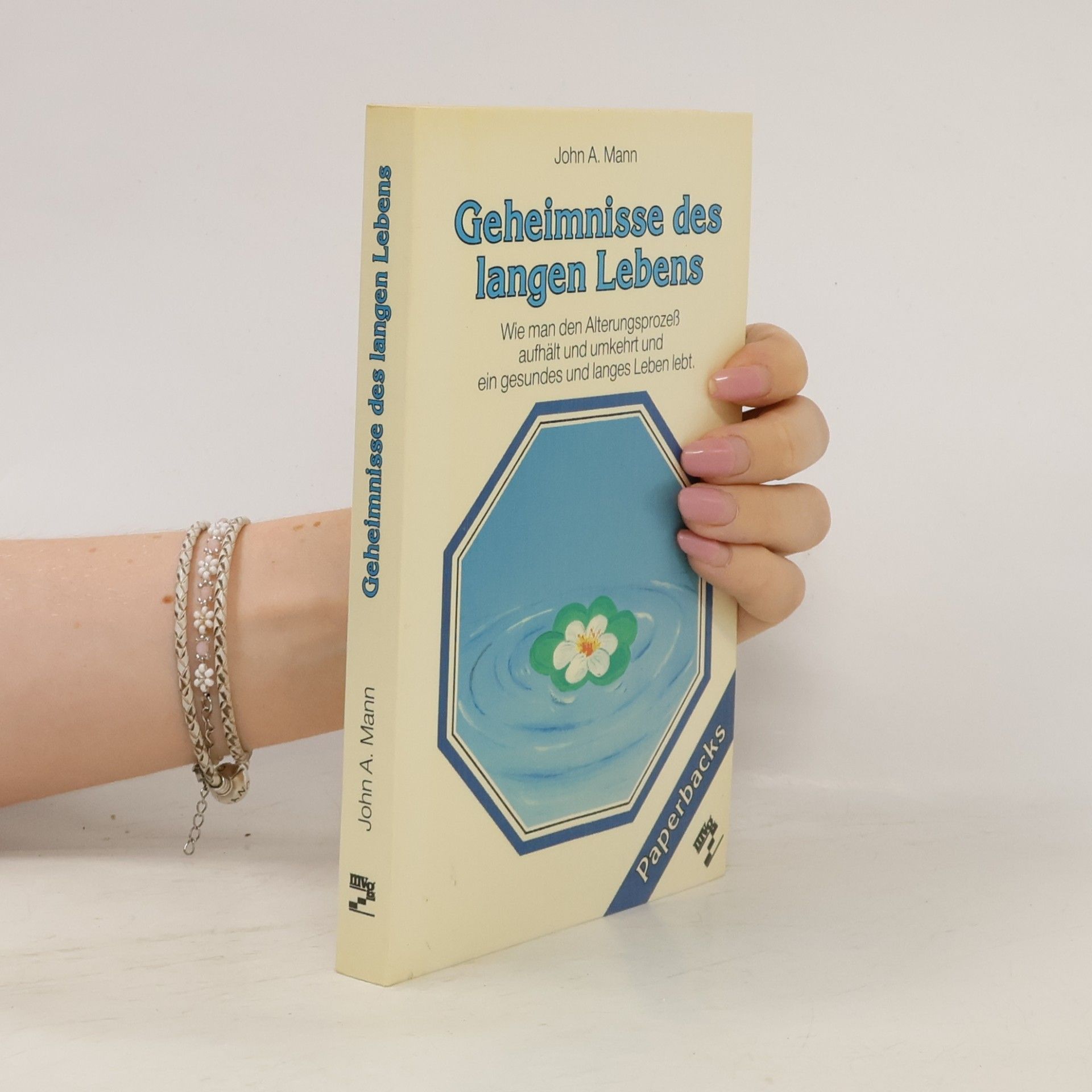 John A. Mann Geheimnisse des langen Lebens