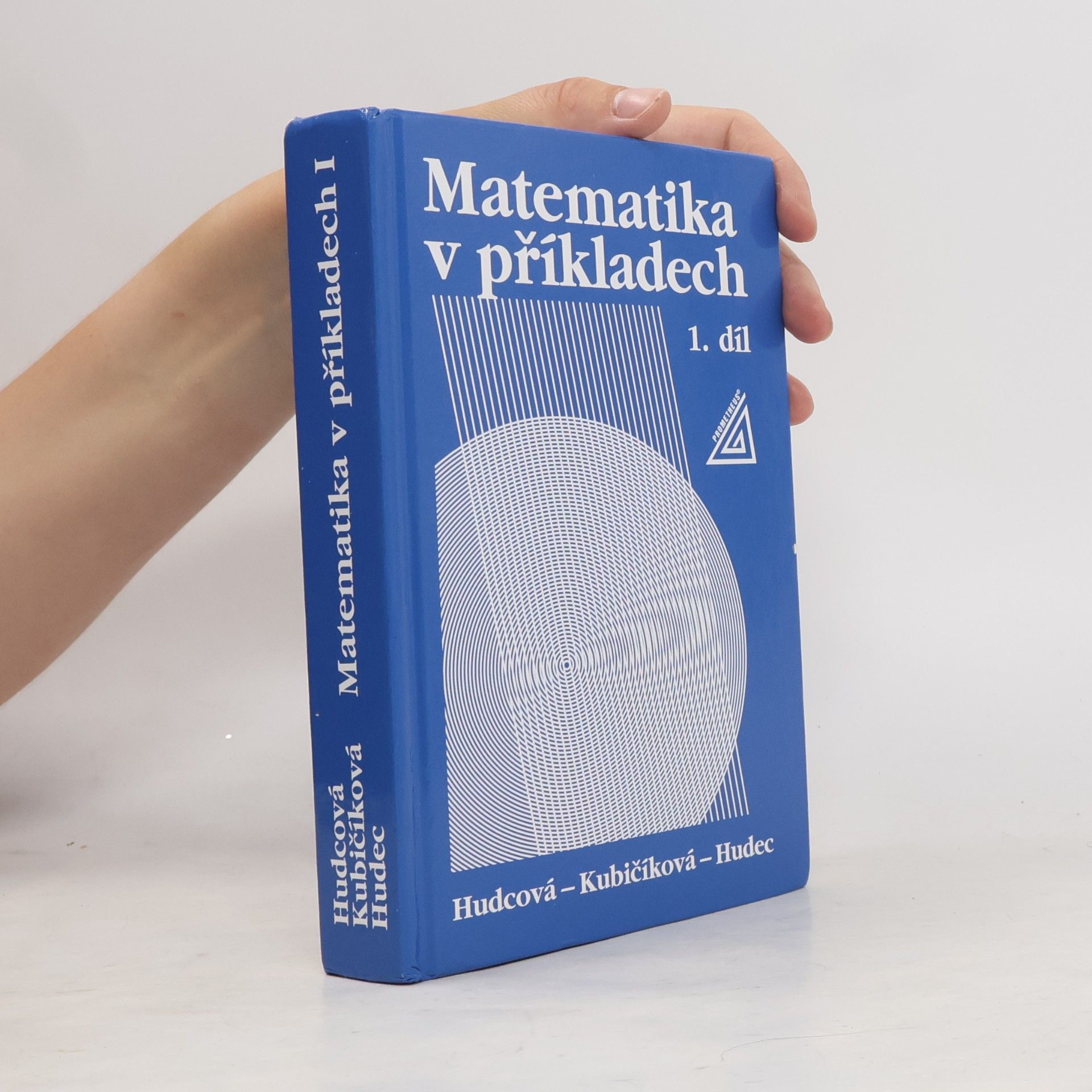 Tomáš Hudec Matematika v příkladech. 1. díl