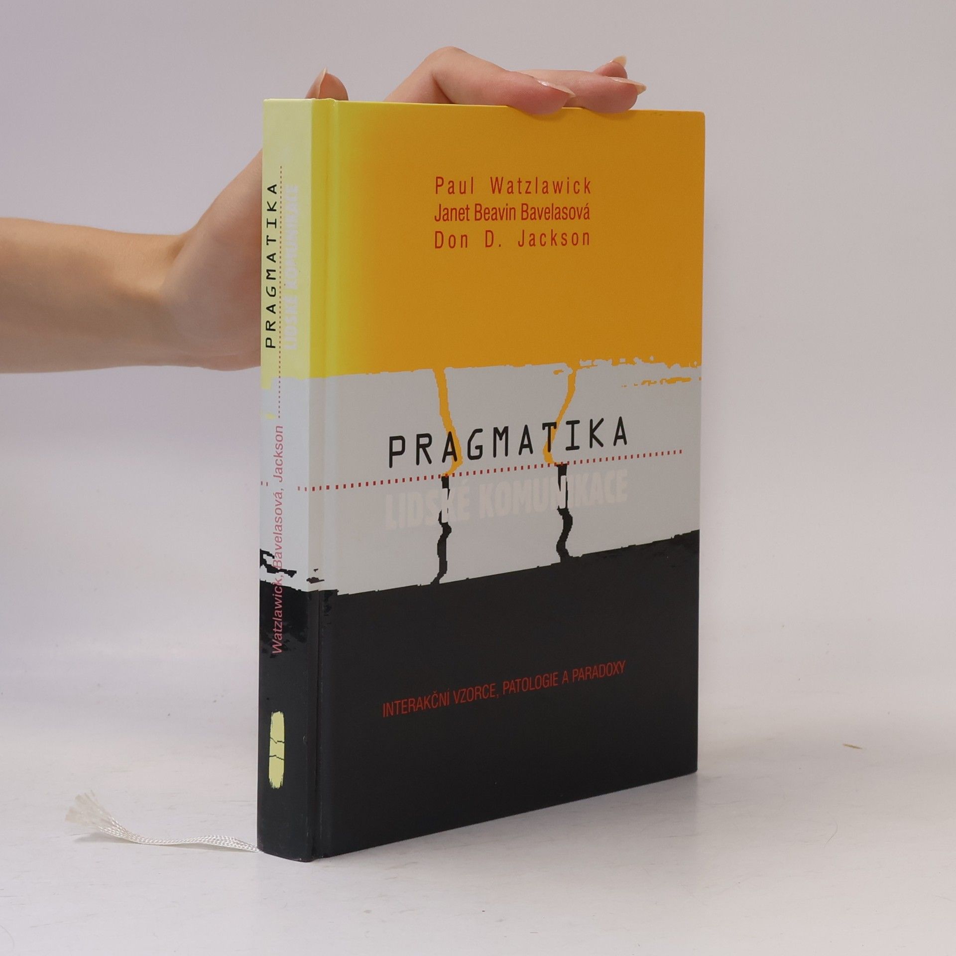 Paul Watzlawick Pragmatika lidské kumunikace. Interakční vzorce, patologie a paradoxy