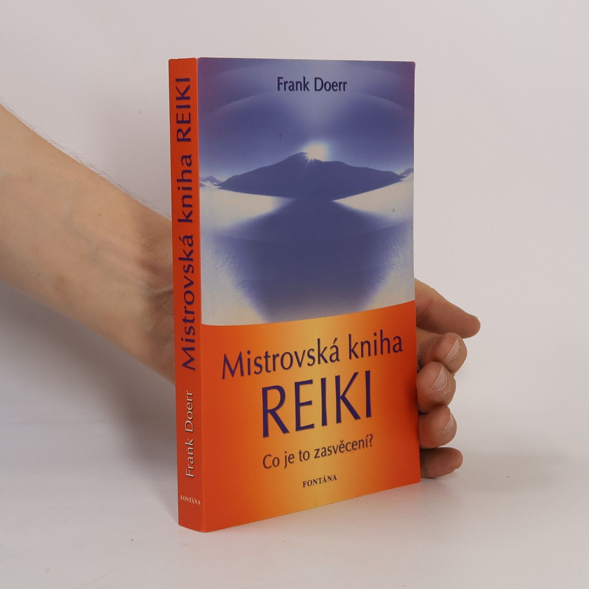 Frank Doerr Mistrovská kniha Reiki. Co je to zasvěcení?